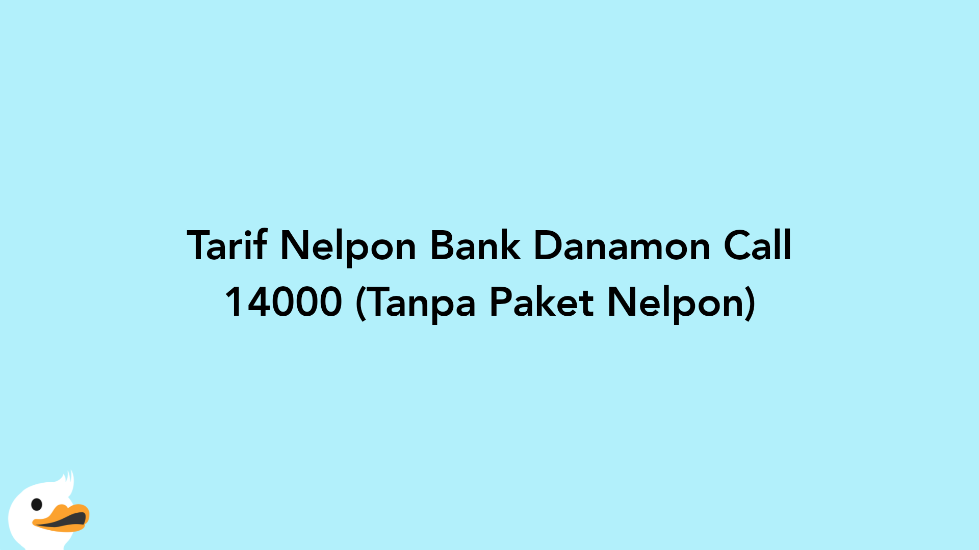 Tarif Nelpon Bank Danamon Call 14000 (Tanpa Paket Nelpon)