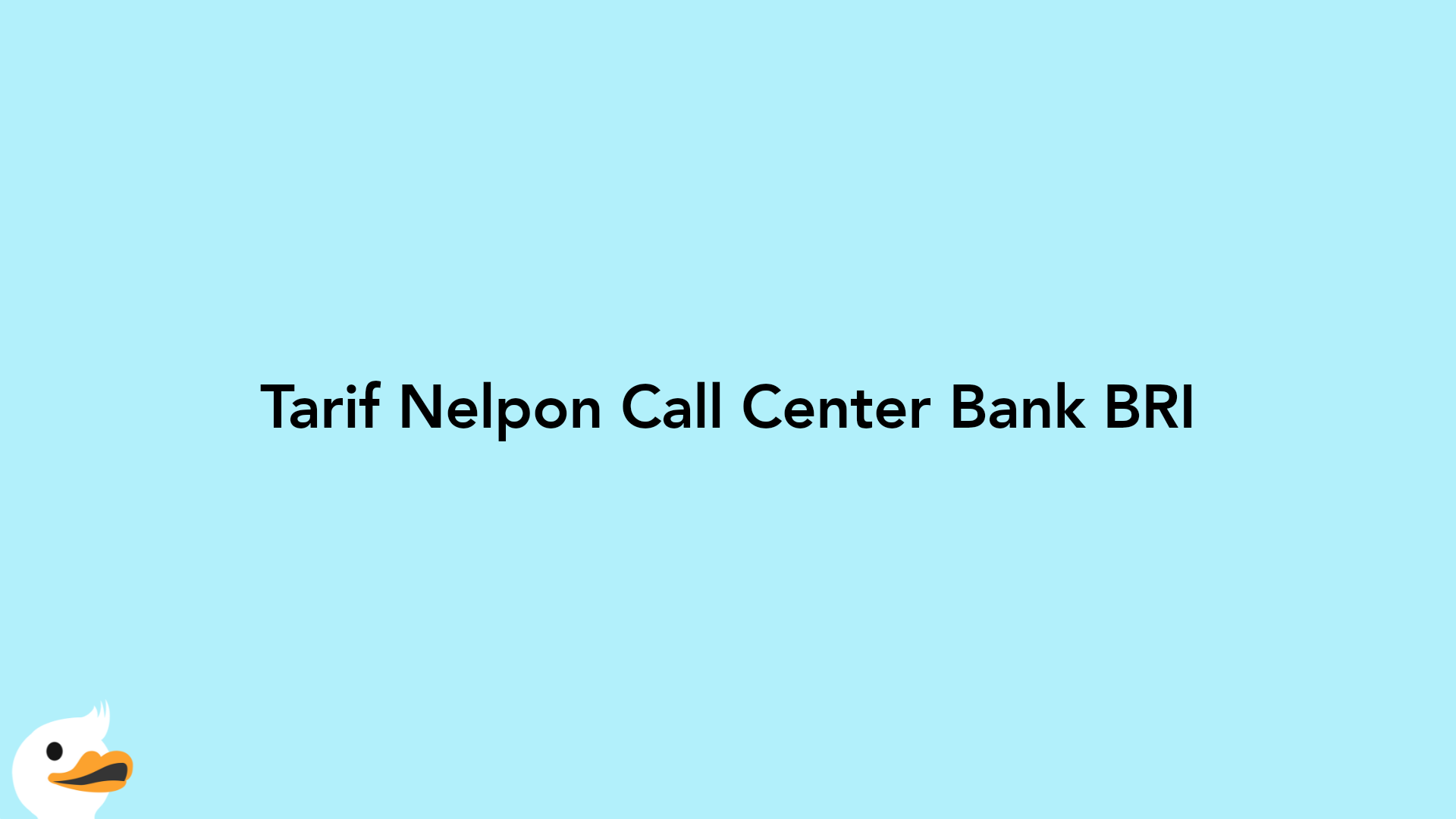 Tarif Nelpon Call Center Bank BRI