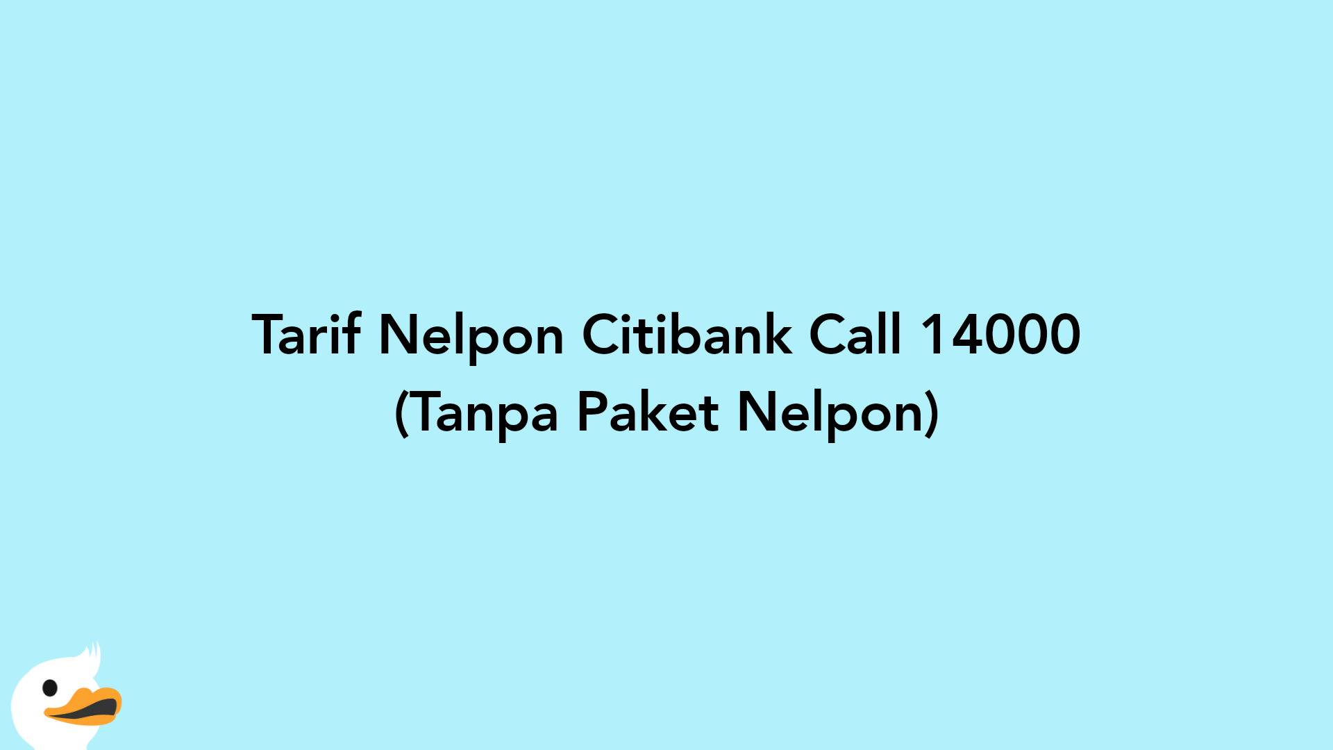 Tarif Nelpon Citibank Call 14000 (Tanpa Paket Nelpon)