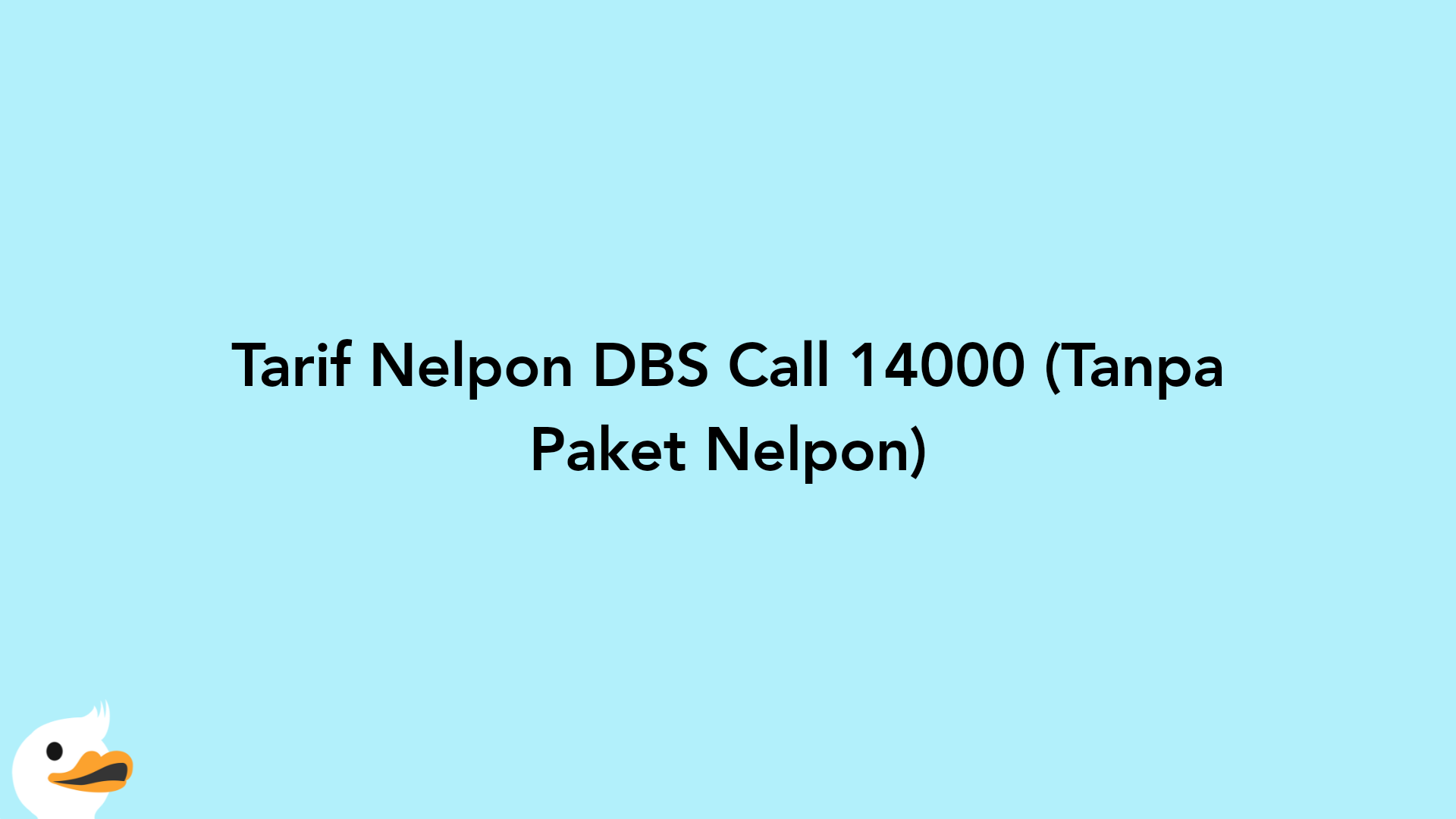Tarif Nelpon DBS Call 14000 (Tanpa Paket Nelpon)
