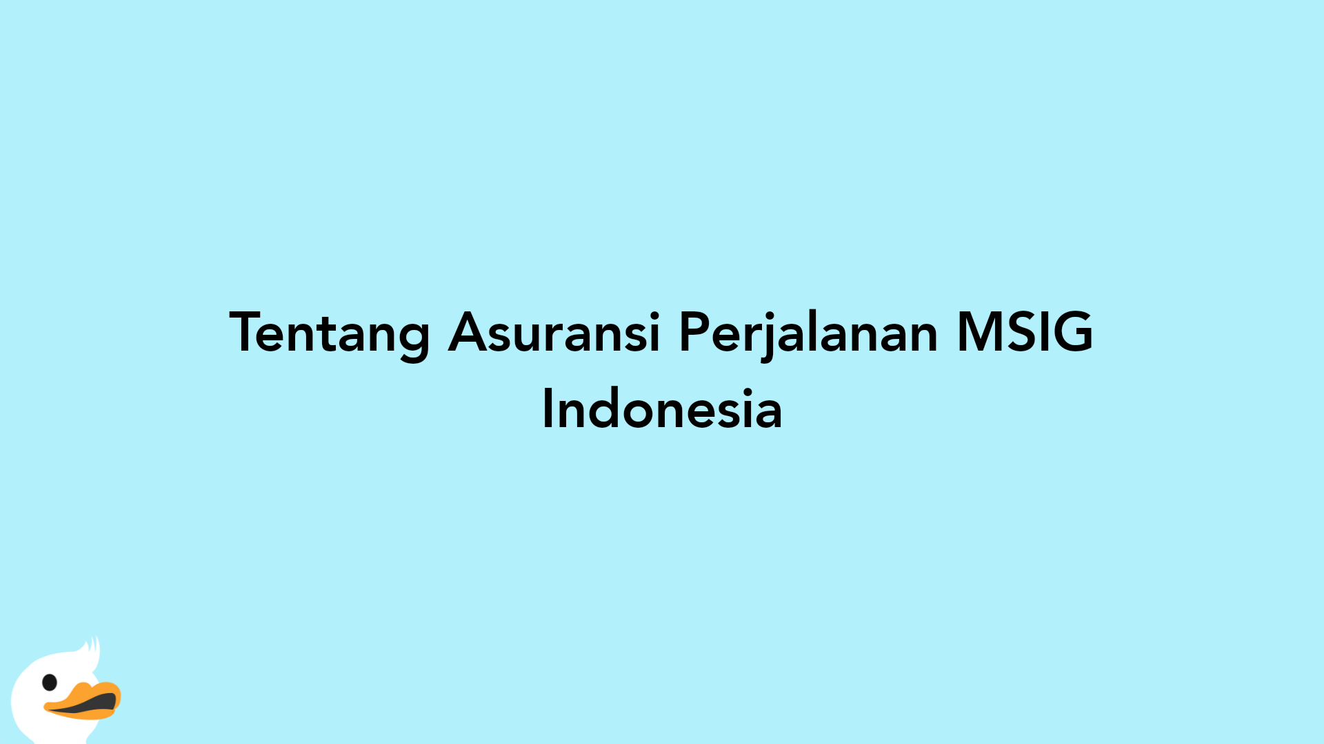 Tentang Asuransi Perjalanan MSIG Indonesia