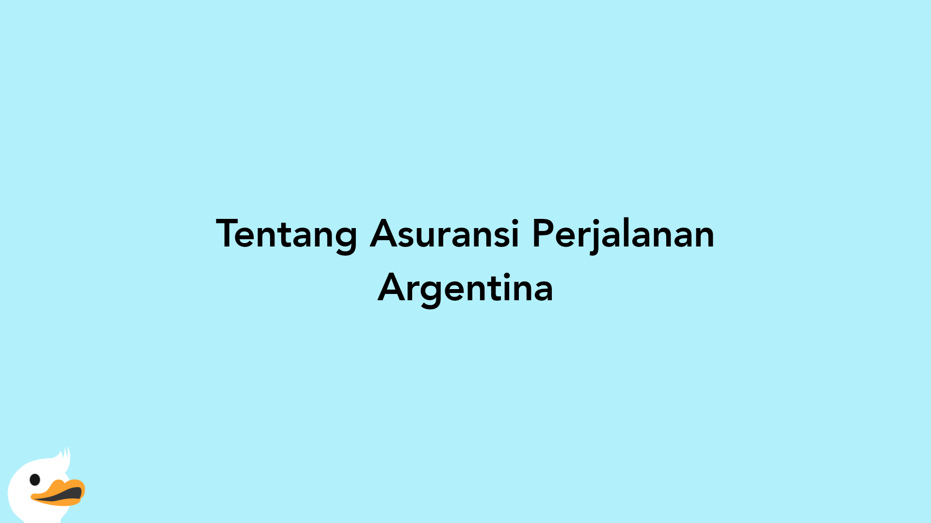 Tentang Asuransi Perjalanan Argentina