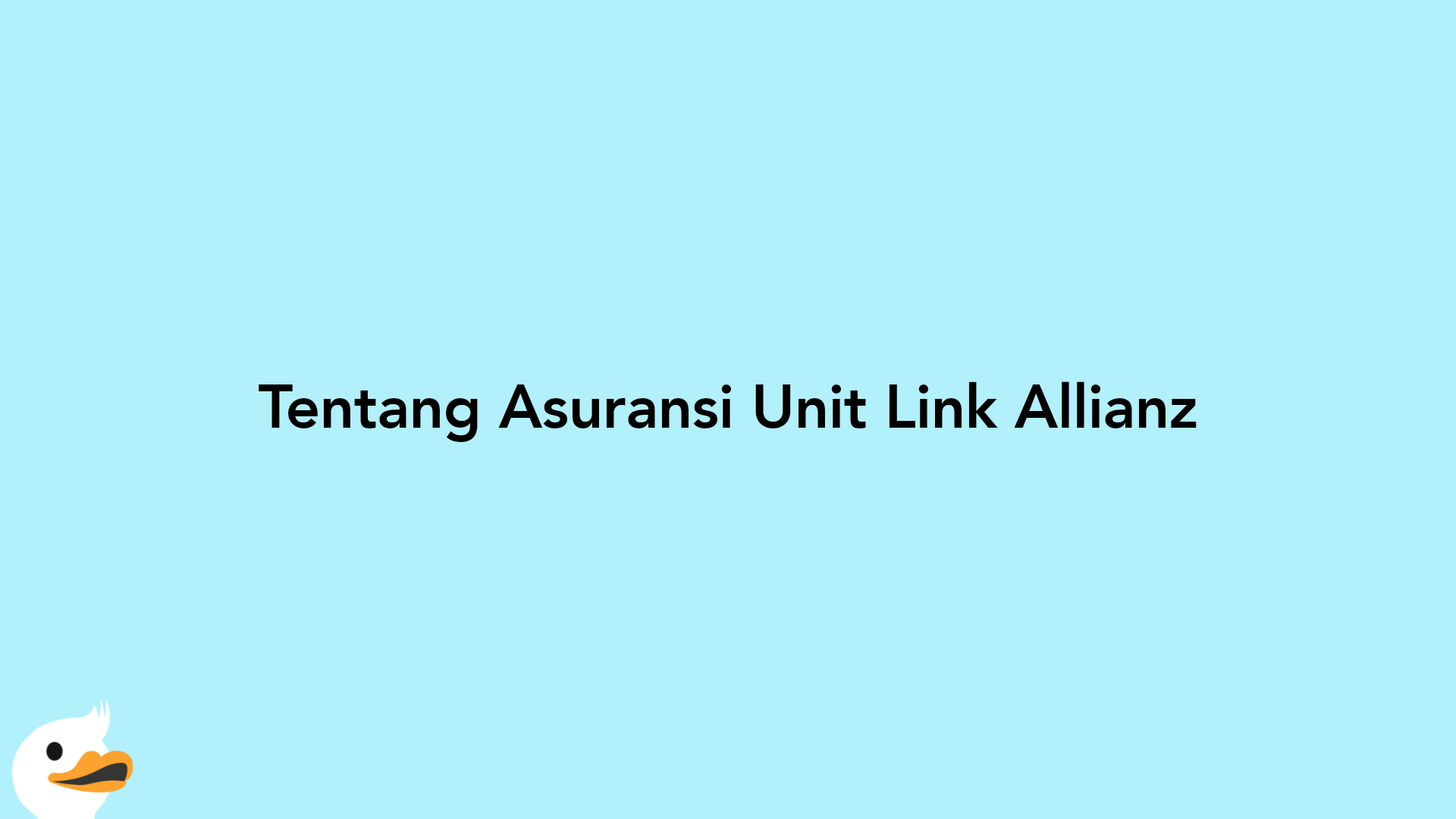 Tentang Asuransi Unit Link Allianz