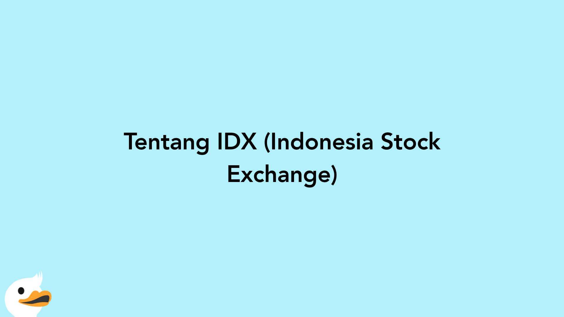 Tentang IDX (Indonesia Stock Exchange)