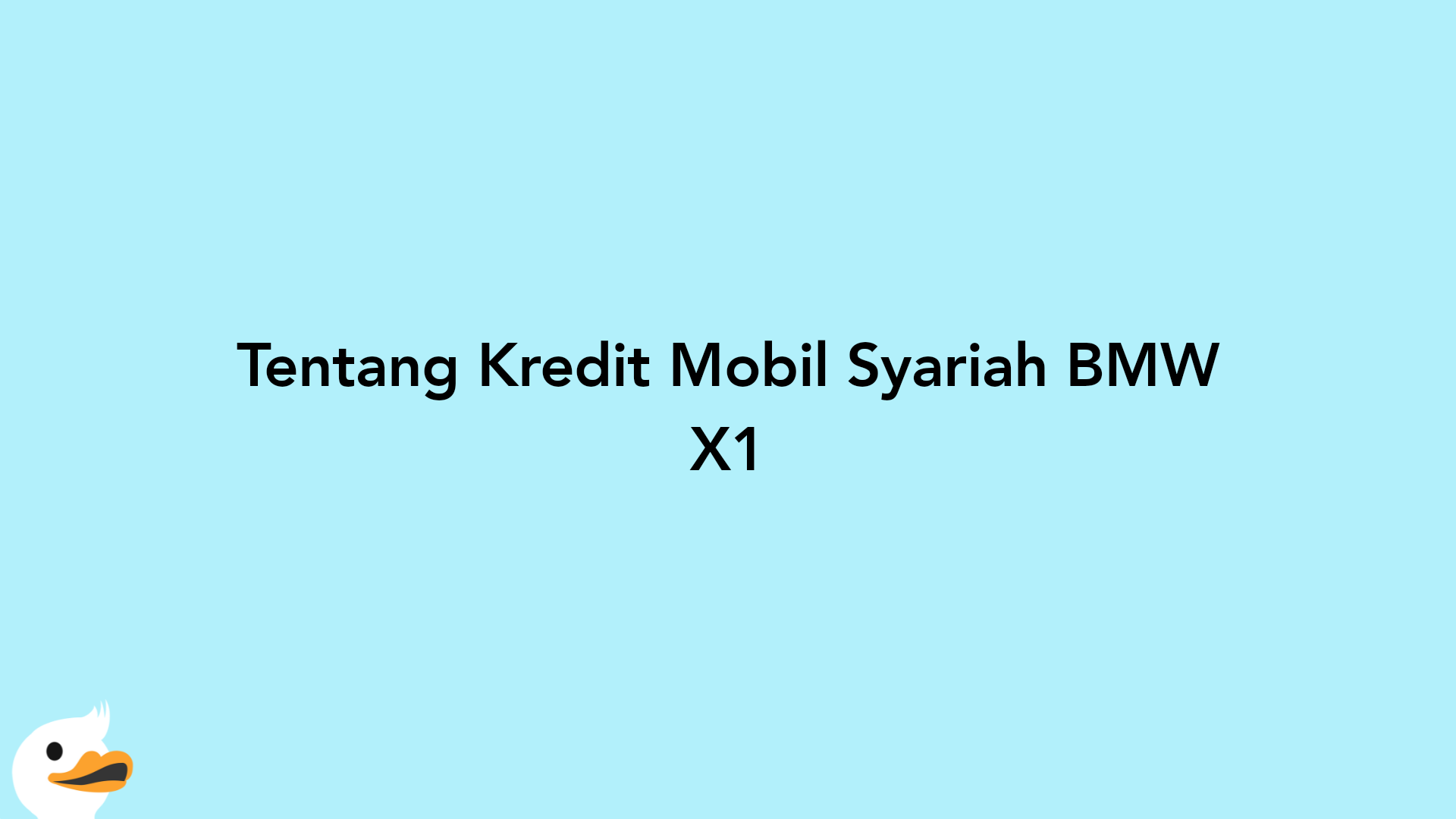 Tentang Kredit Mobil Syariah BMW X1