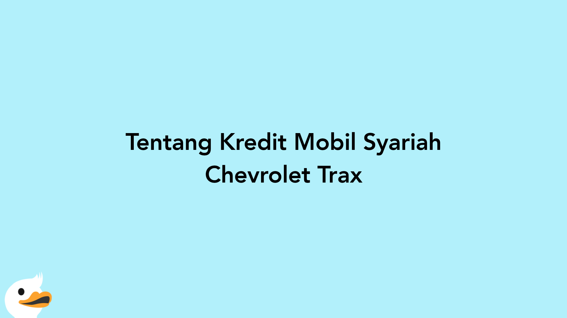 Tentang Kredit Mobil Syariah Chevrolet Trax