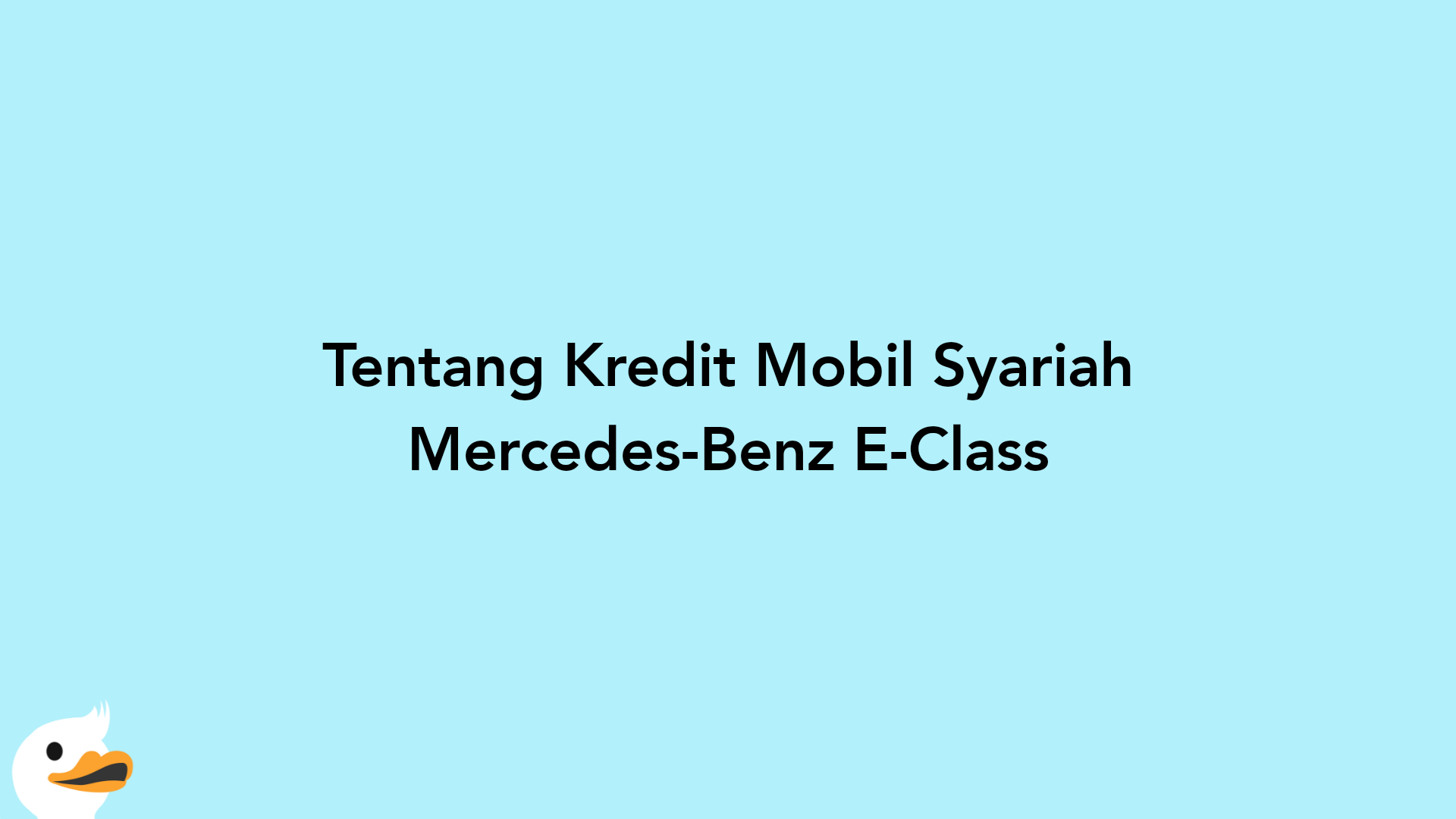 Tentang Kredit Mobil Syariah Mercedes-Benz E-Class