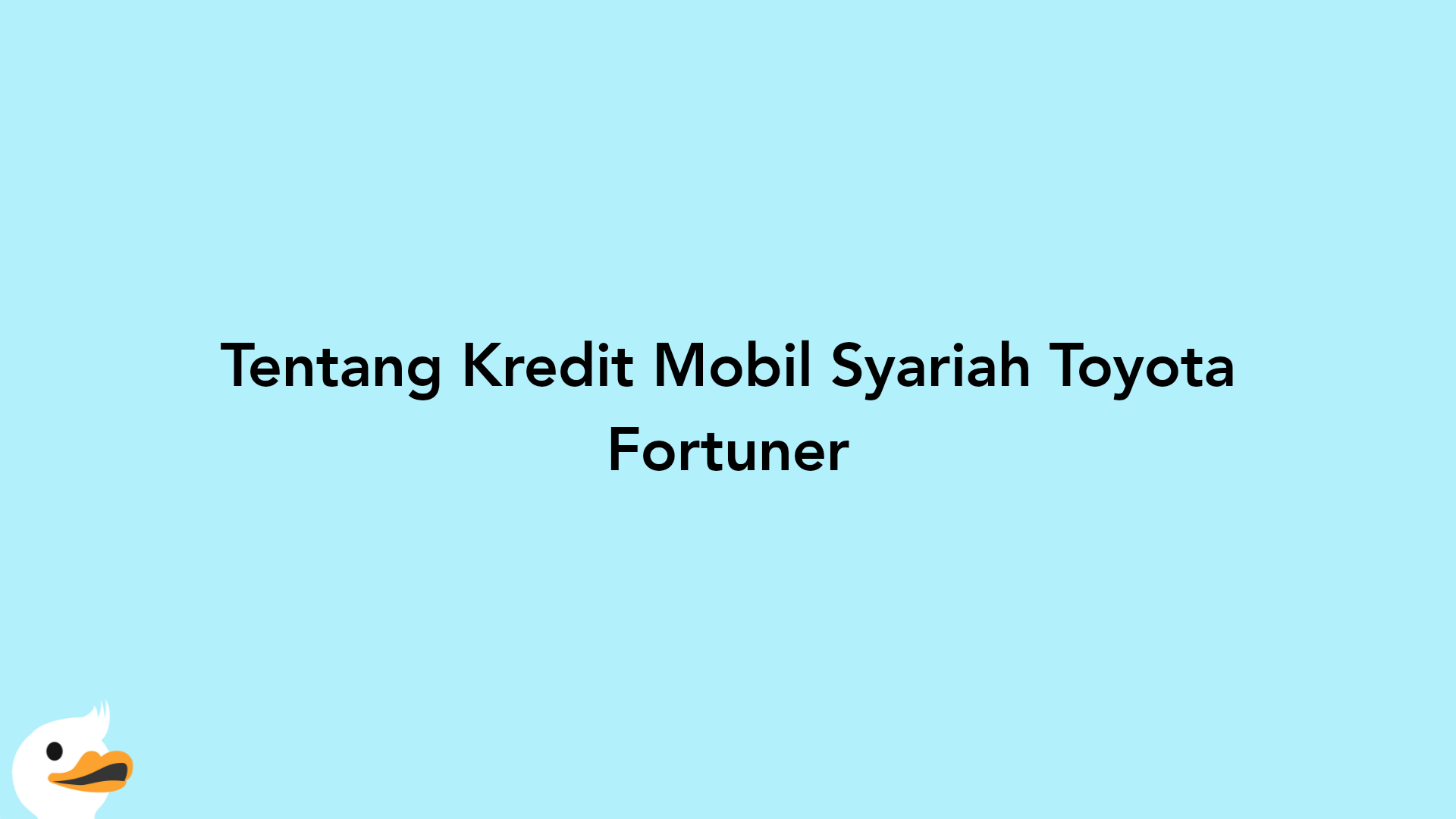 Tentang Kredit Mobil Syariah Toyota Fortuner
