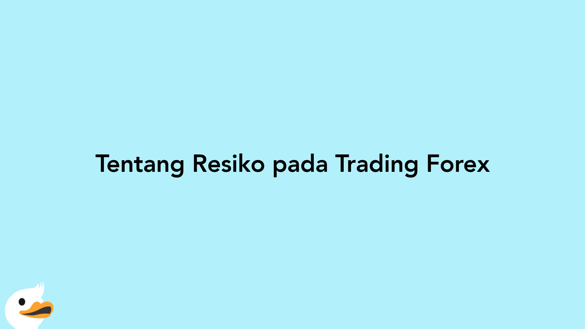 Tentang Resiko pada Trading Forex