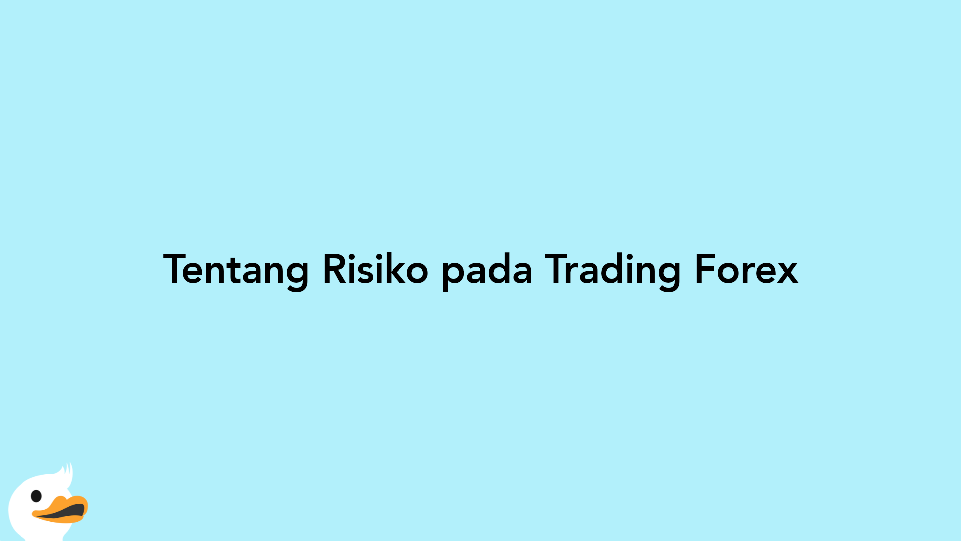 Tentang Risiko pada Trading Forex