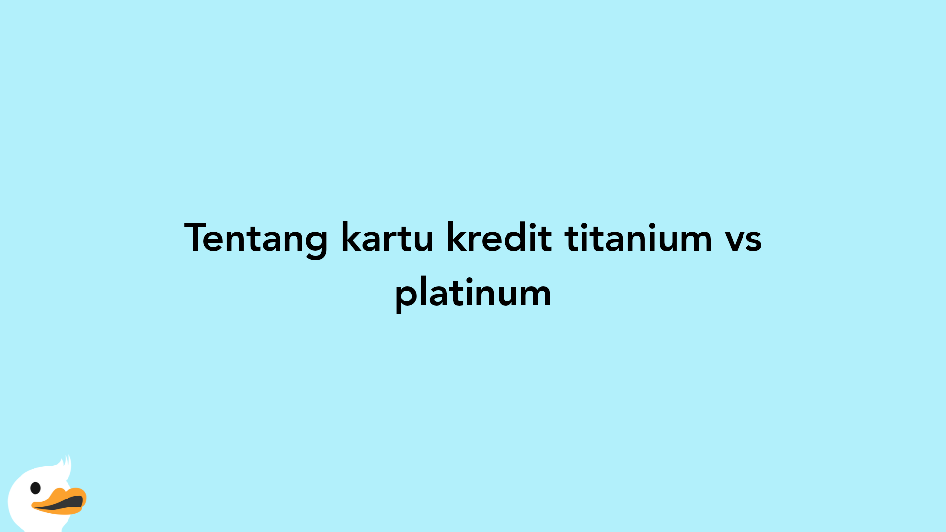 Tentang kartu kredit titanium vs platinum