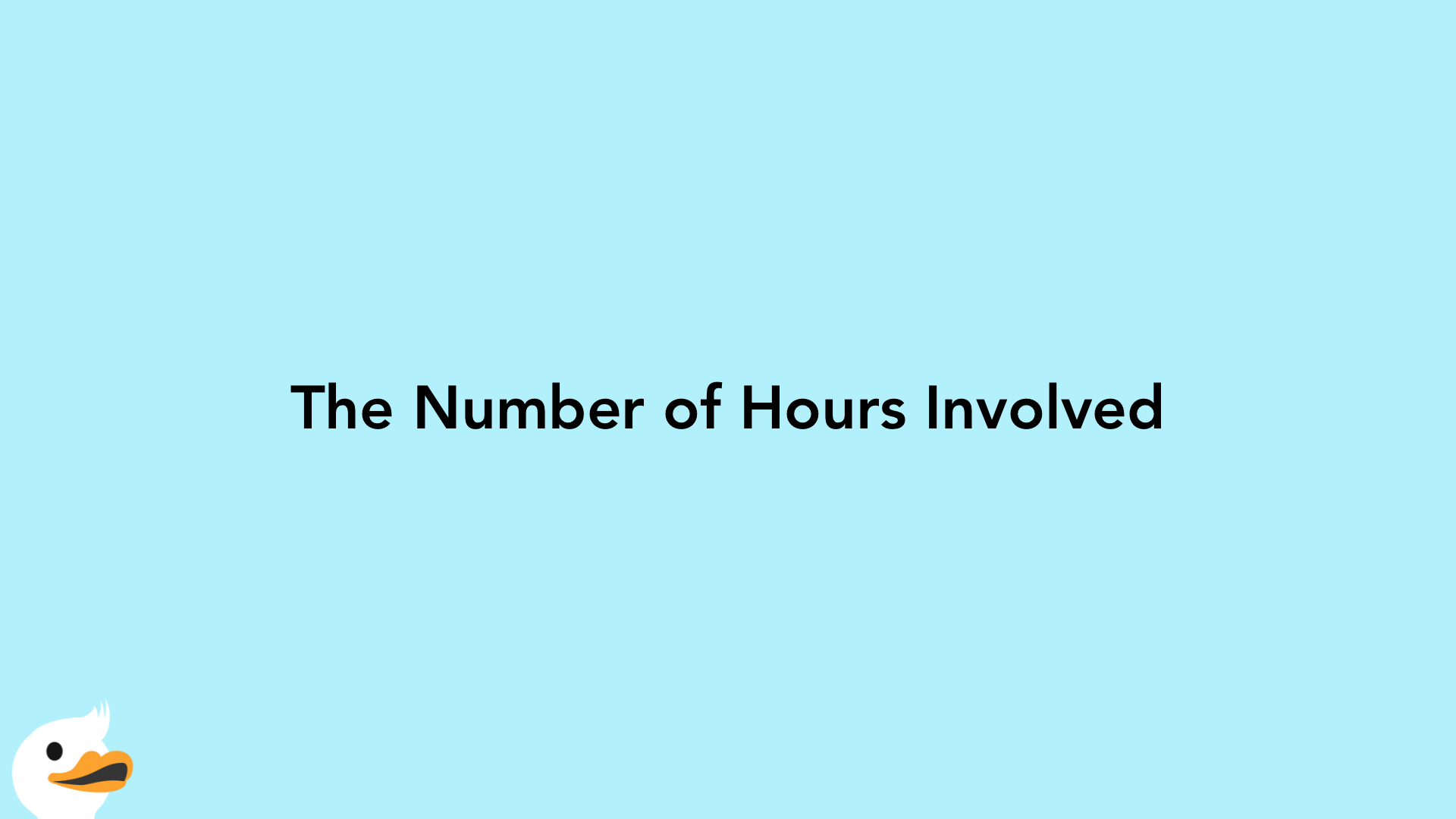 The Number of Hours Involved