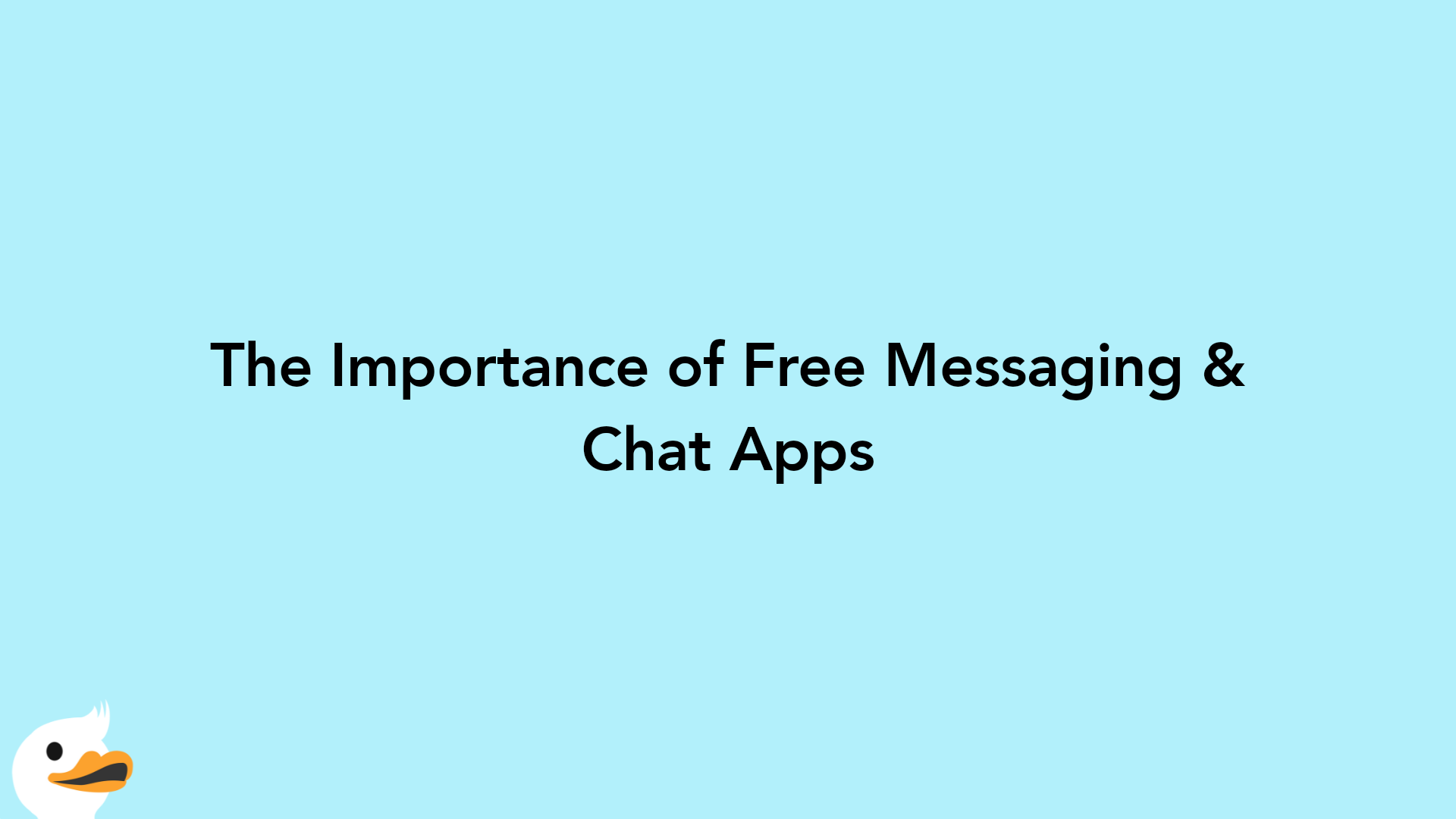 The Importance of Free Messaging & Chat Apps