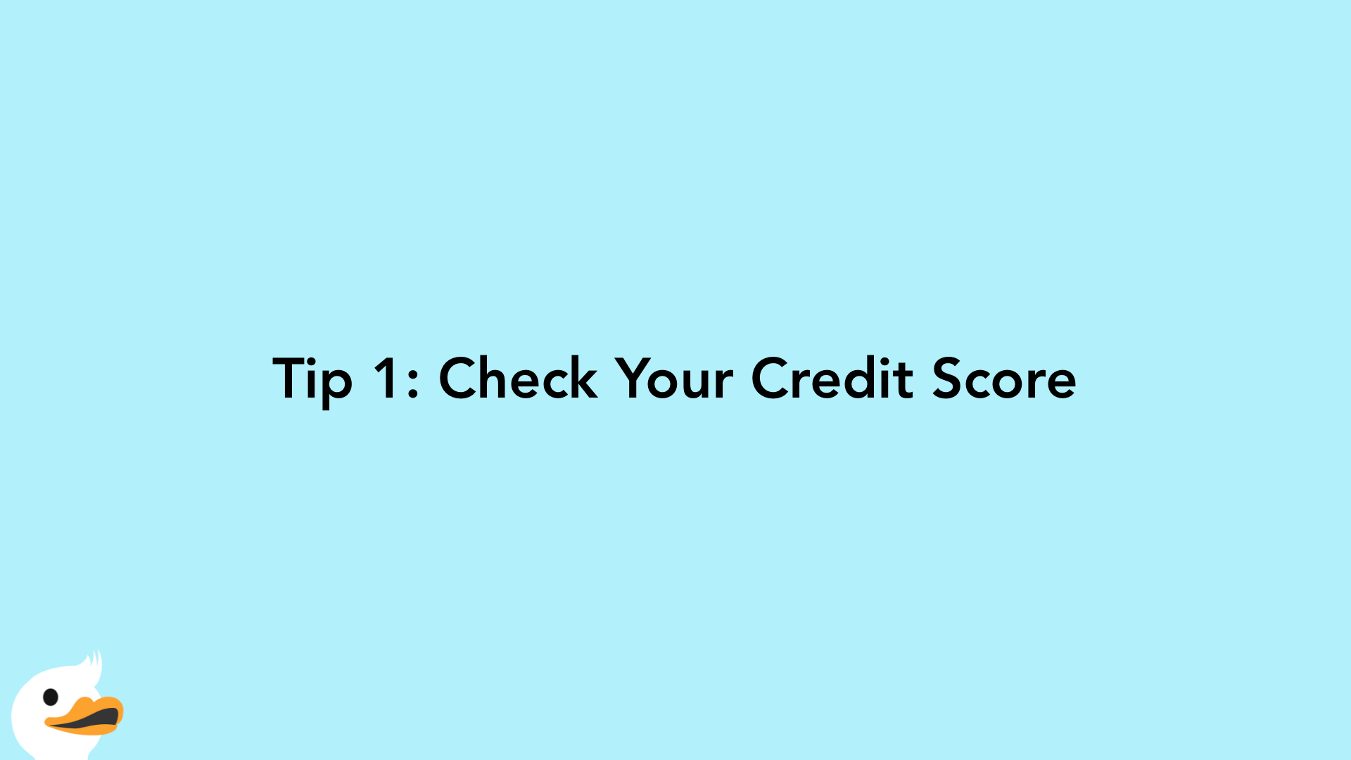 Tip 1: Check Your Credit Score