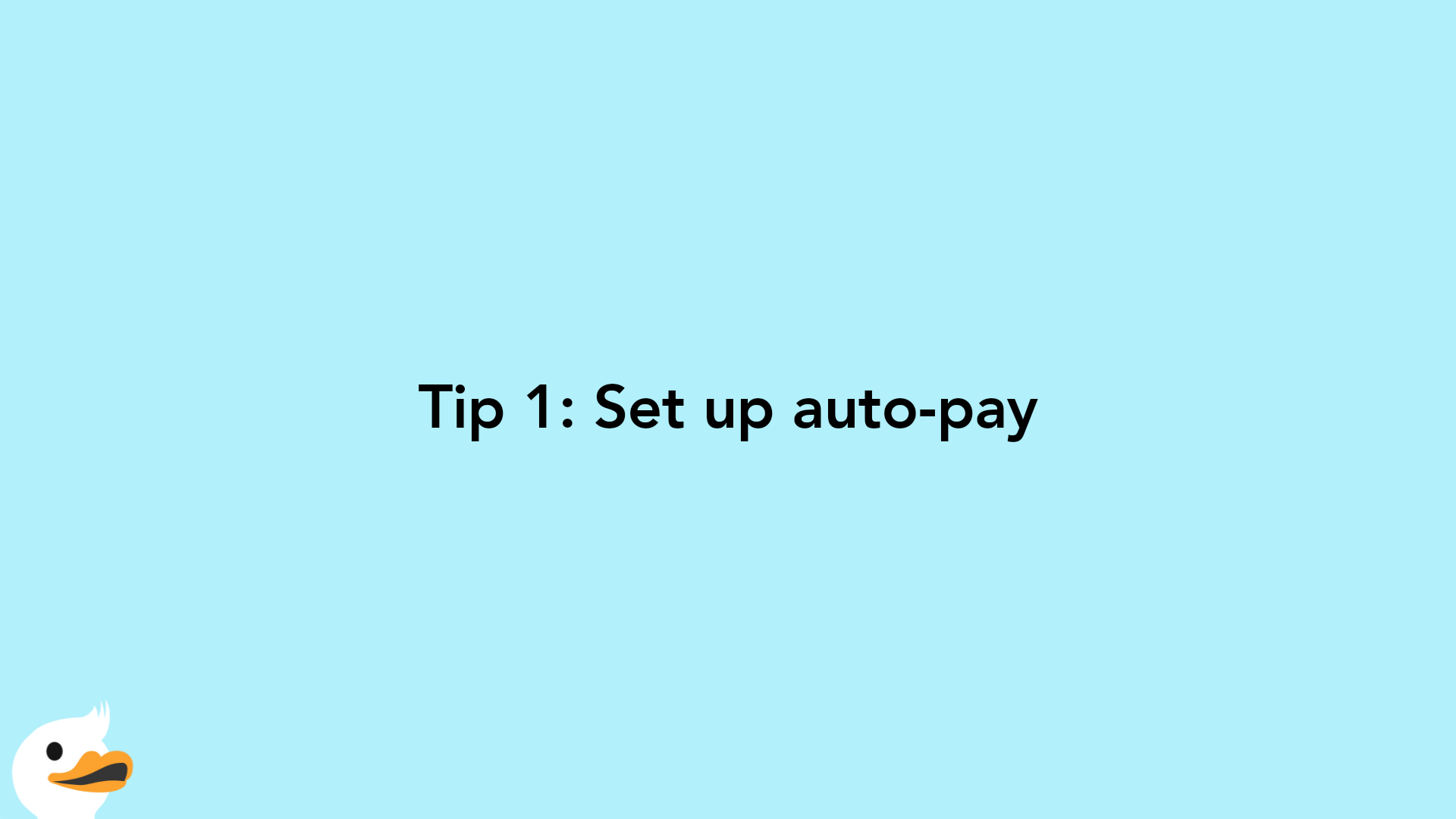 Tip 1: Set up auto-pay
