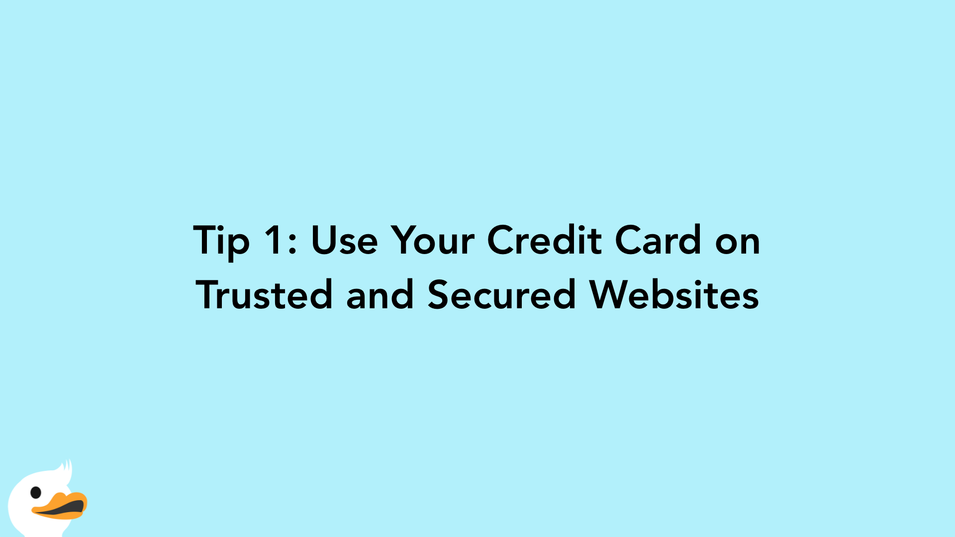 Tip 1: Use Your Credit Card on Trusted and Secured Websites