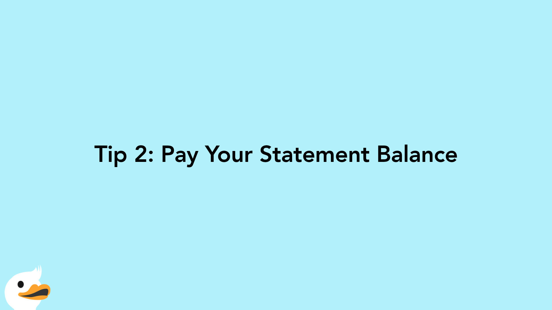 Tip 2: Pay Your Statement Balance