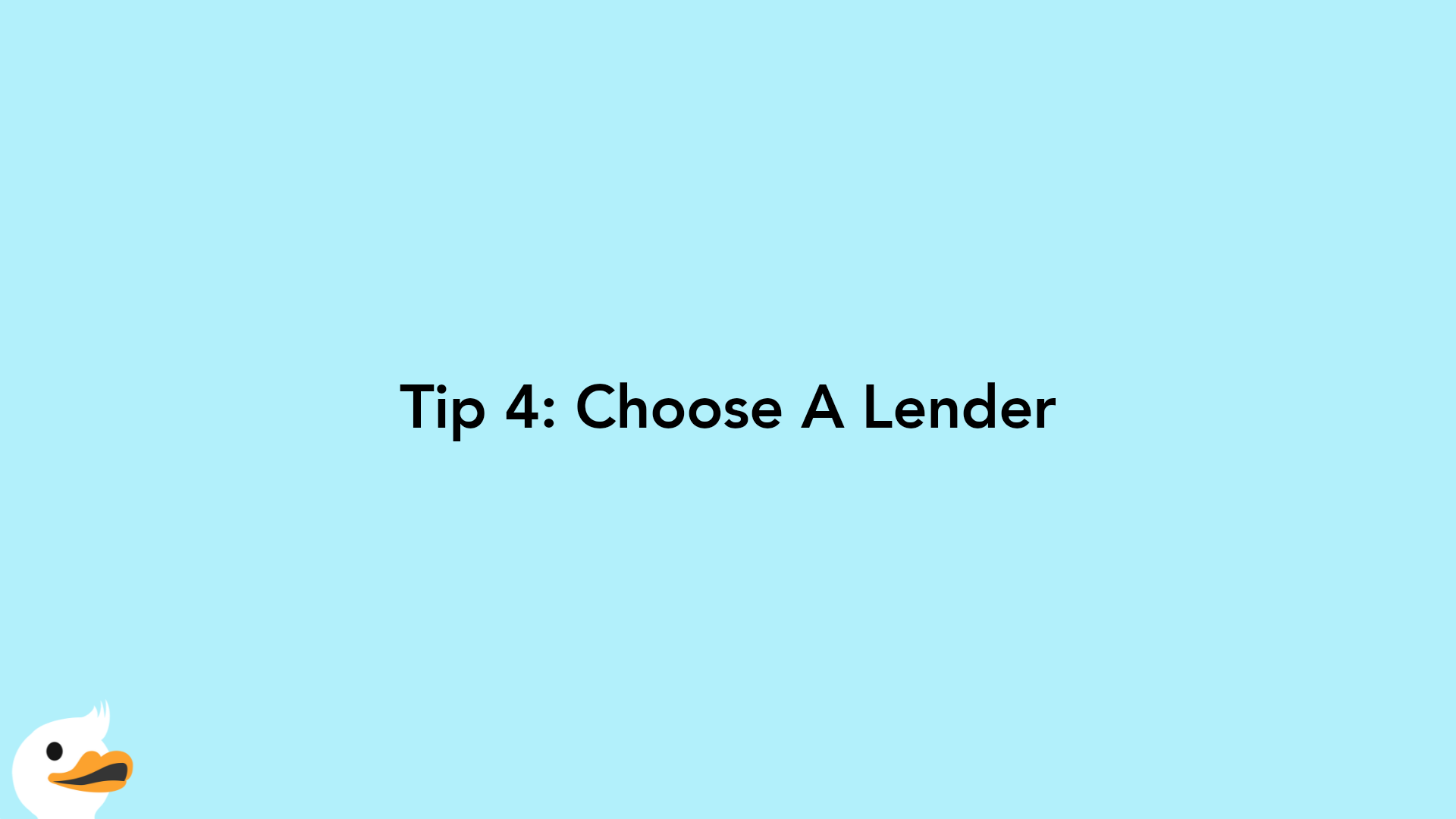 Tip 4: Choose A Lender