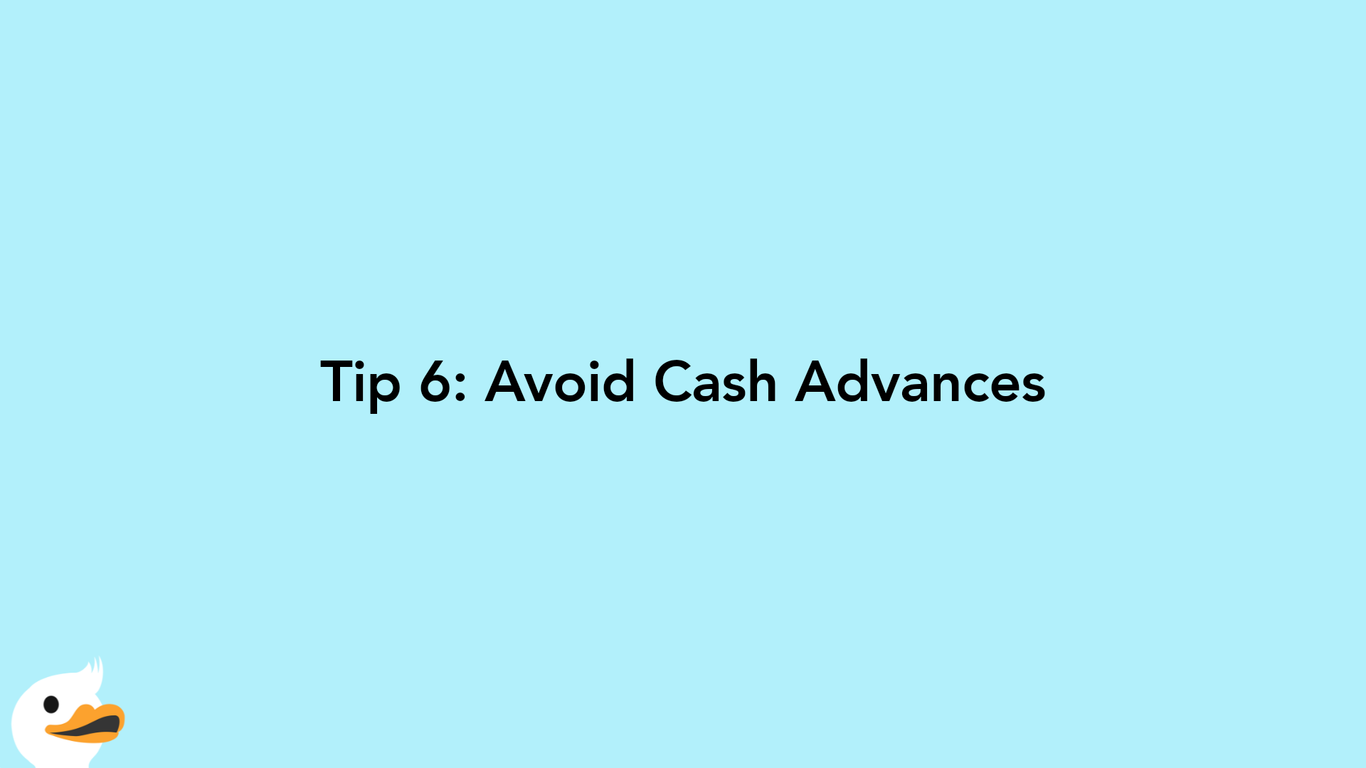 Tip 6: Avoid Cash Advances