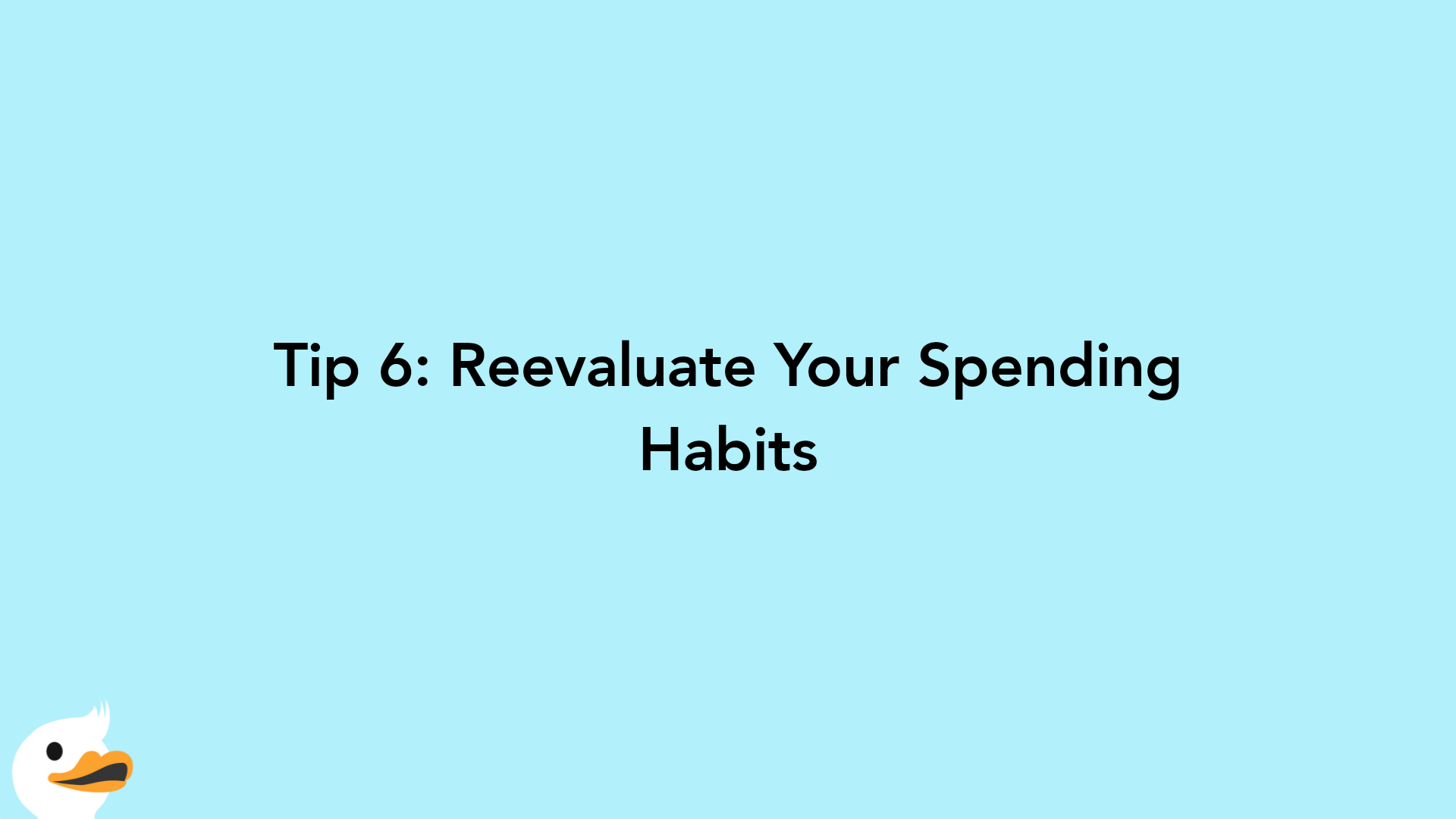 Tip 6: Reevaluate Your Spending Habits