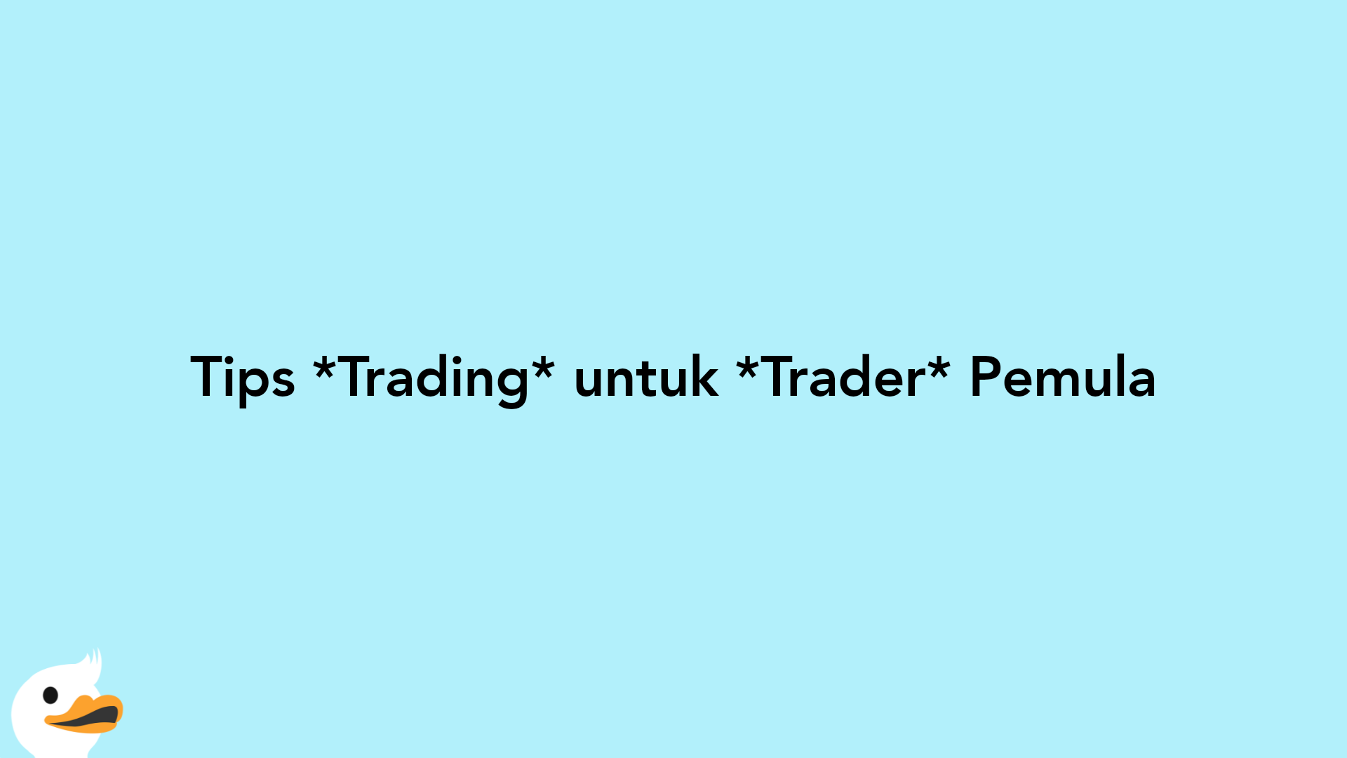 Tips Trading untuk Trader Pemula
