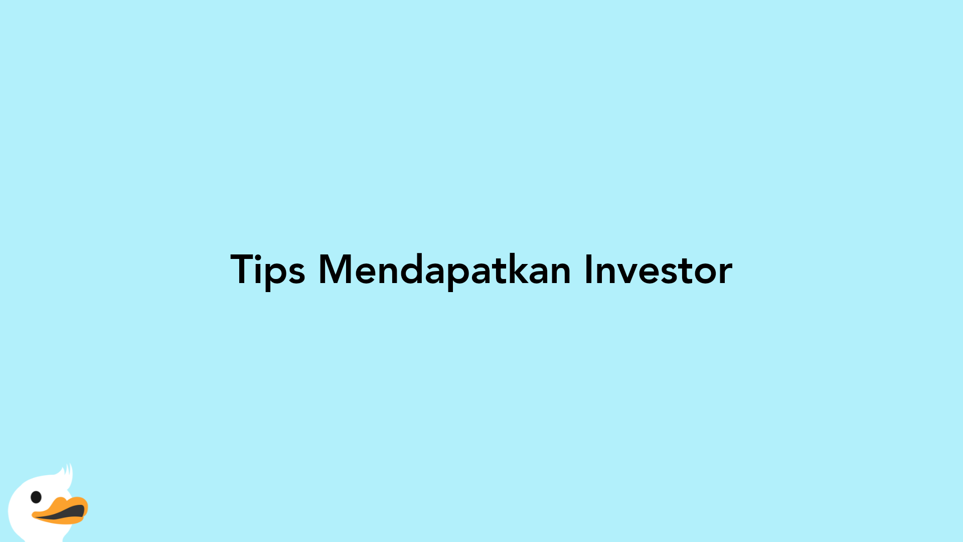 Tips Mendapatkan Investor