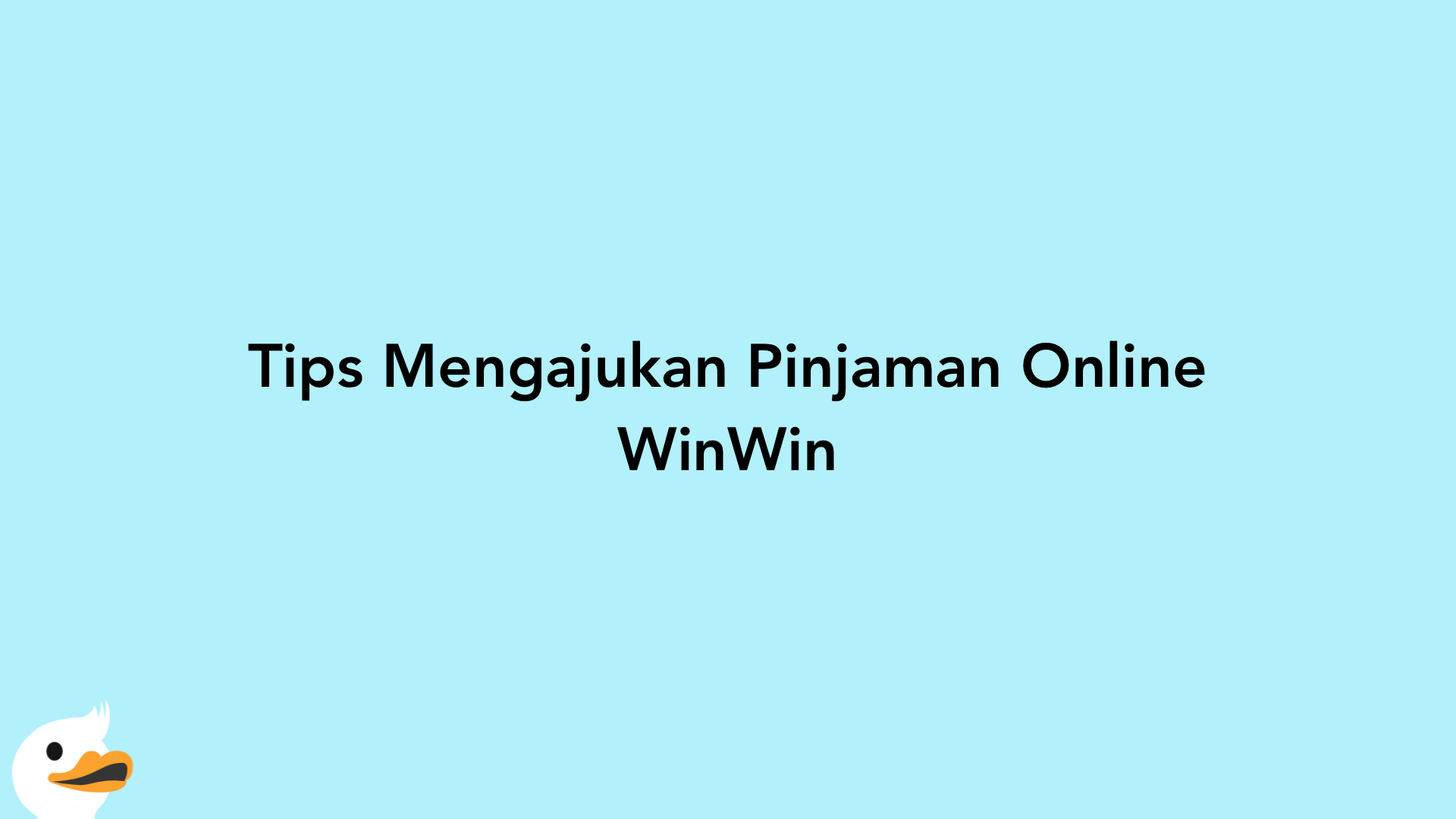 Tips Mengajukan Pinjaman Online WinWin
