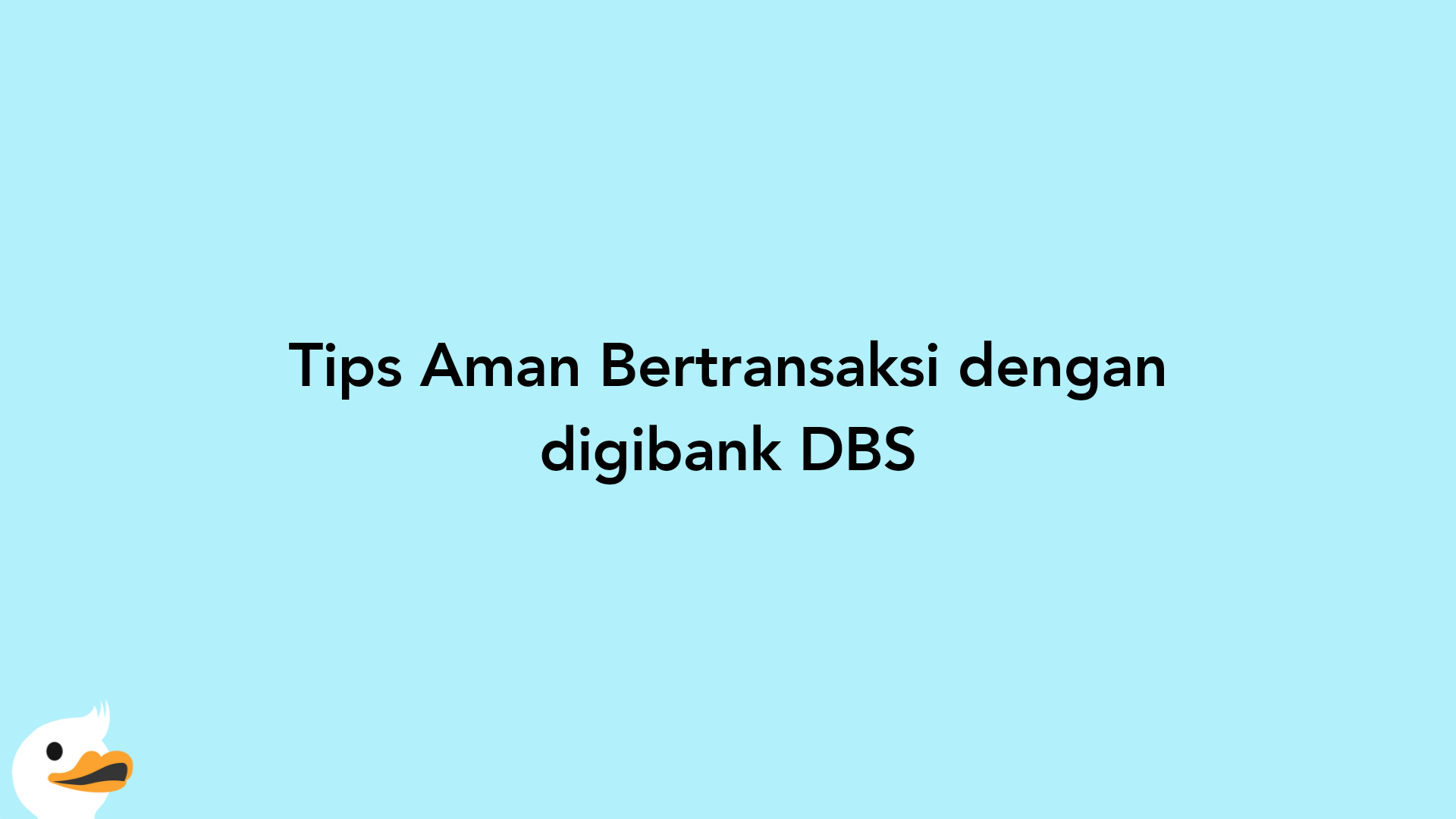Tips Aman Bertransaksi dengan digibank DBS