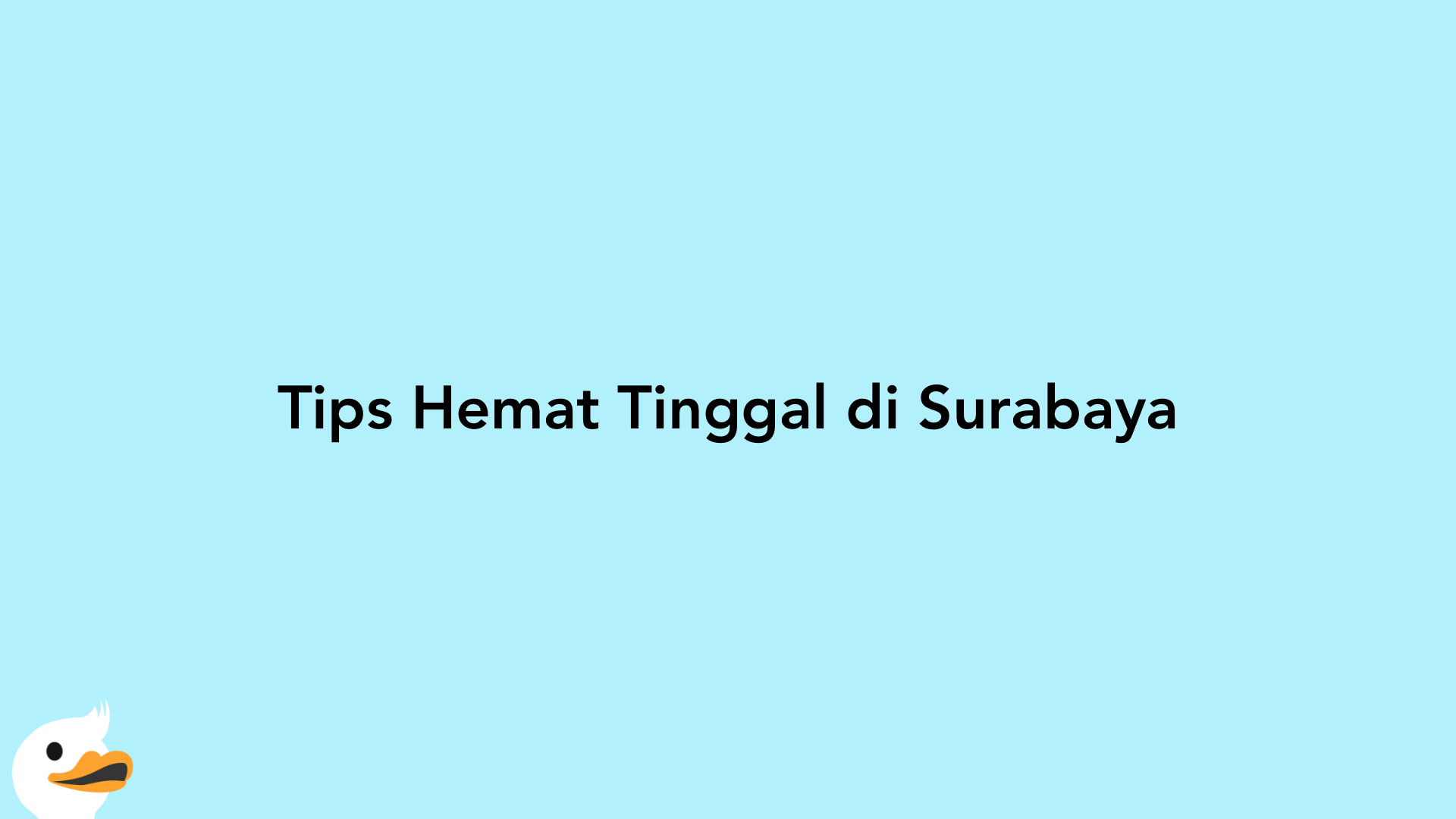 Tips Hemat Tinggal di Surabaya