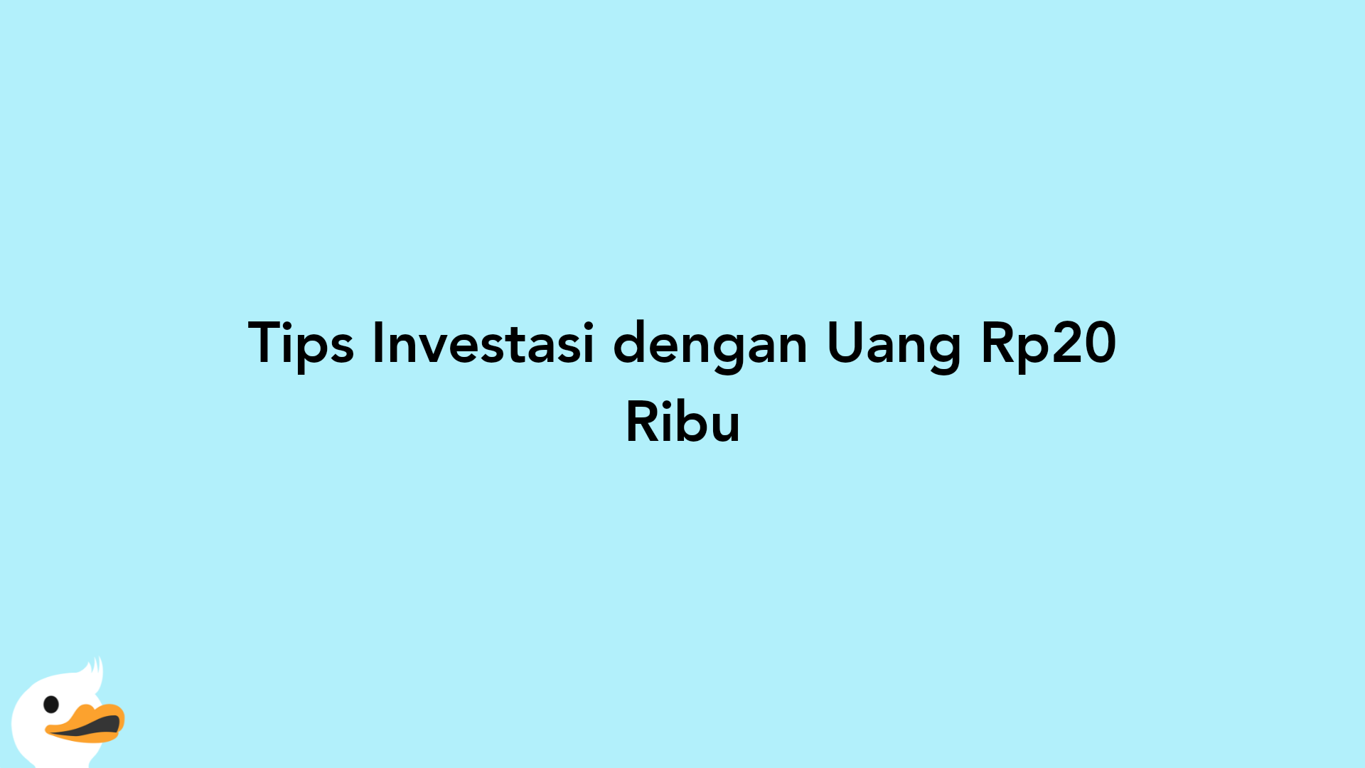 Tips Investasi dengan Uang Rp20 Ribu