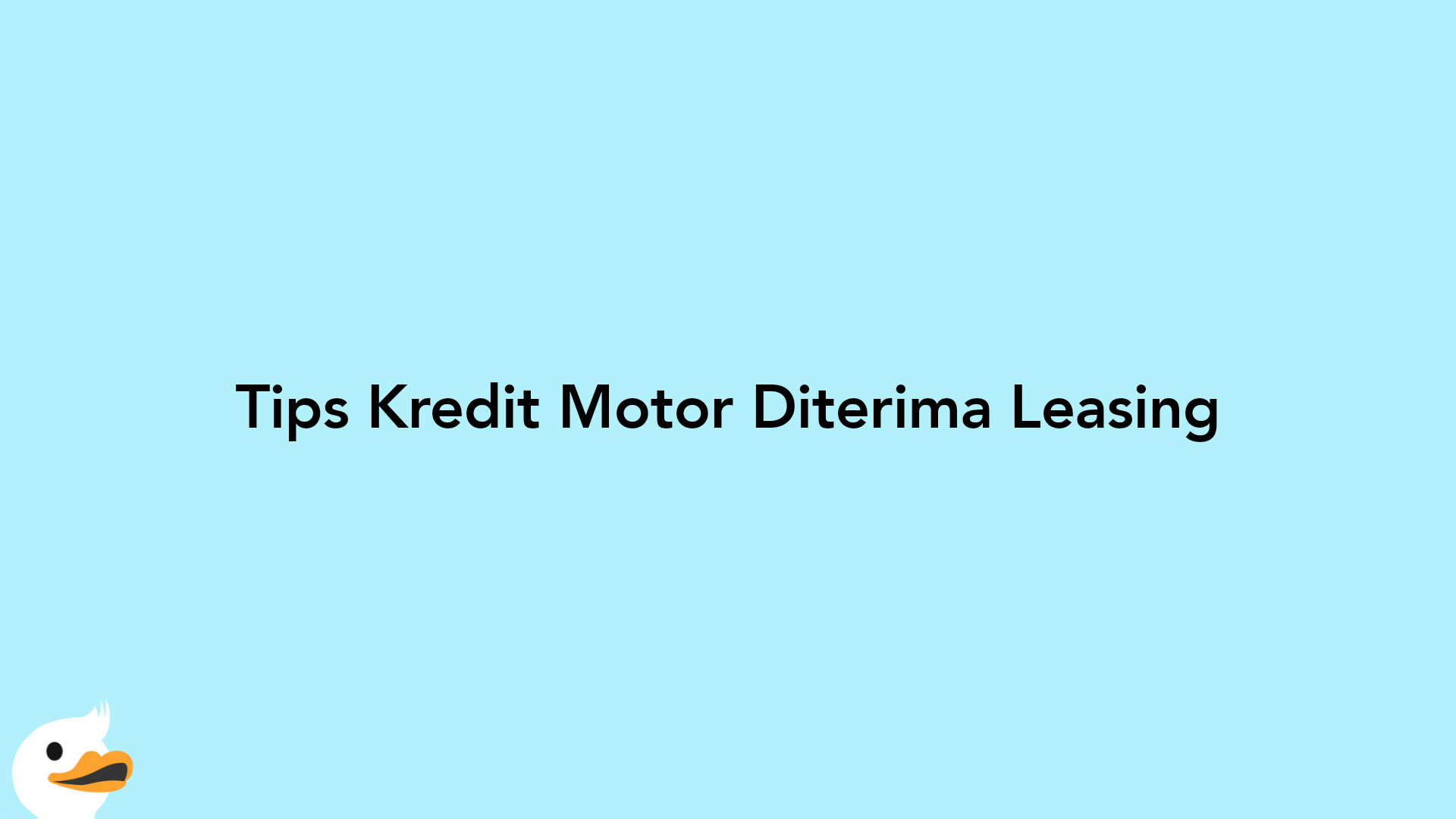 Tips Kredit Motor Diterima Leasing