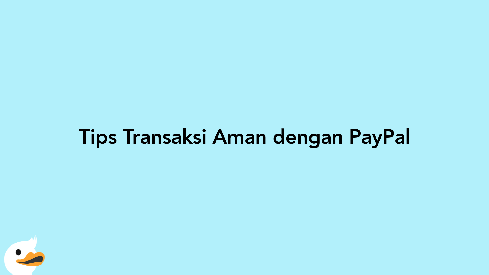 Tips Transaksi Aman dengan PayPal