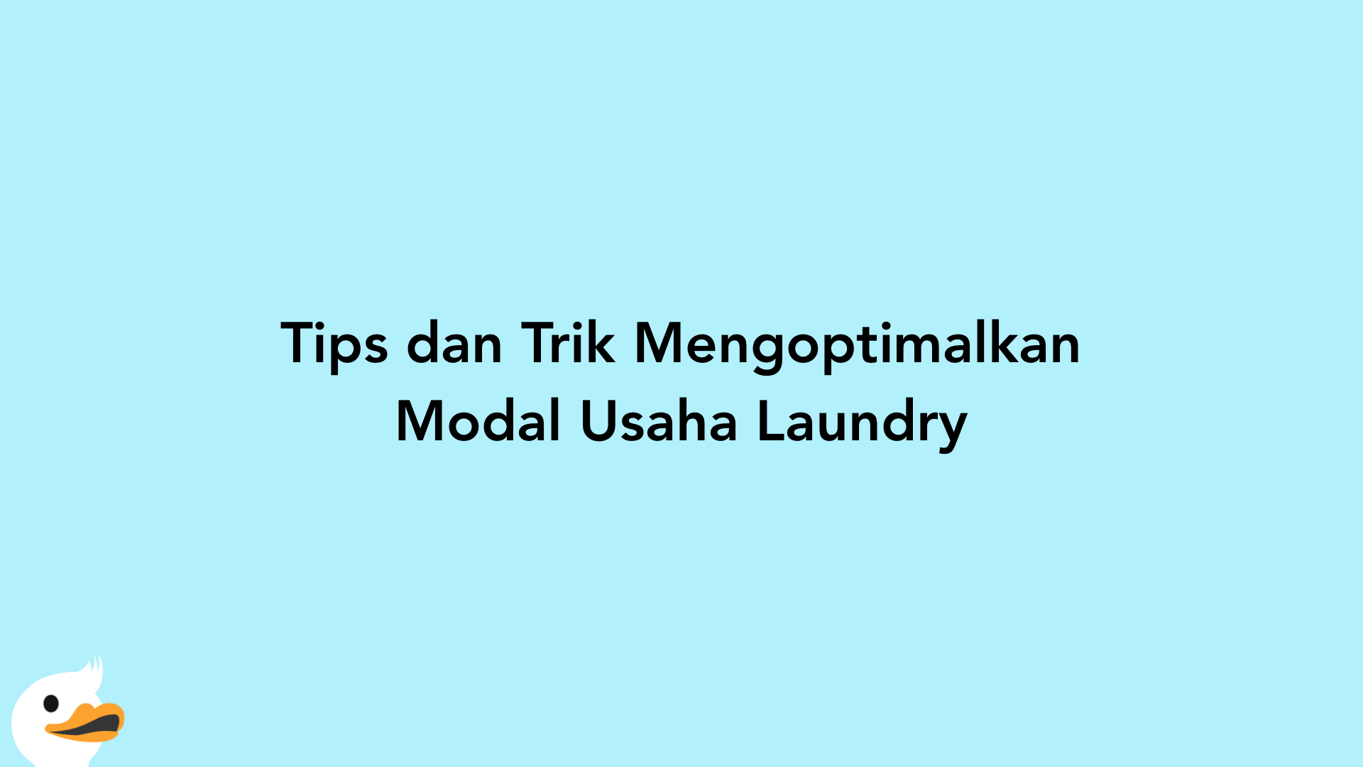 Tips dan Trik Mengoptimalkan Modal Usaha Laundry