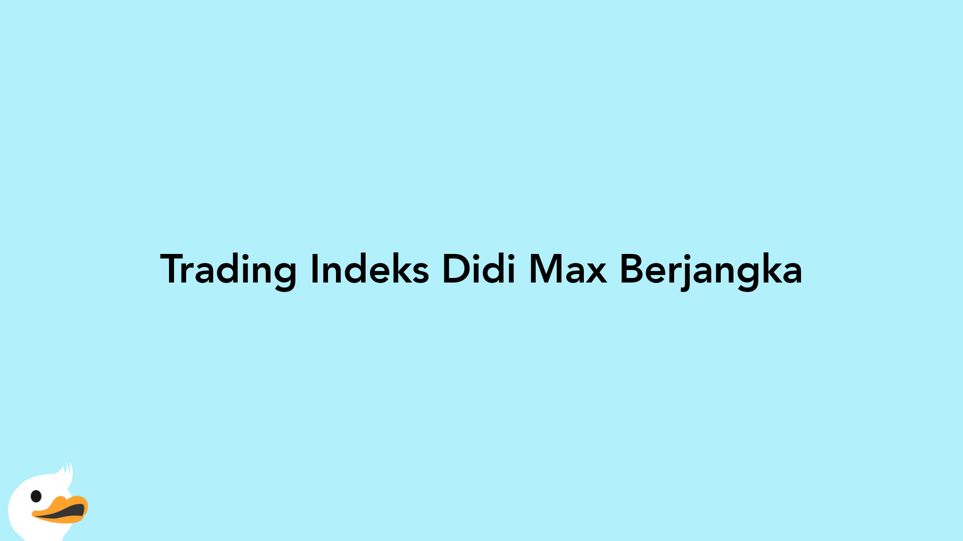 Trading Indeks Didi Max Berjangka