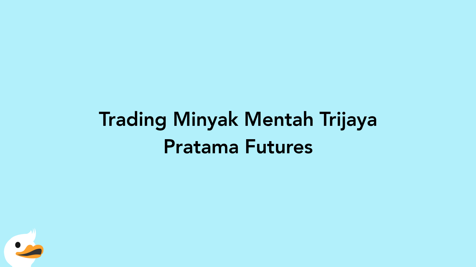 Trading Minyak Mentah Trijaya Pratama Futures