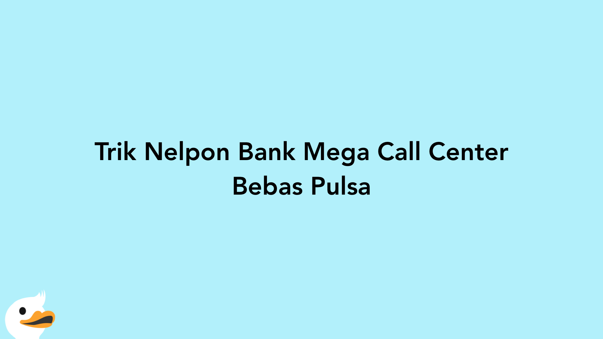 Trik Nelpon Bank Mega Call Center Bebas Pulsa