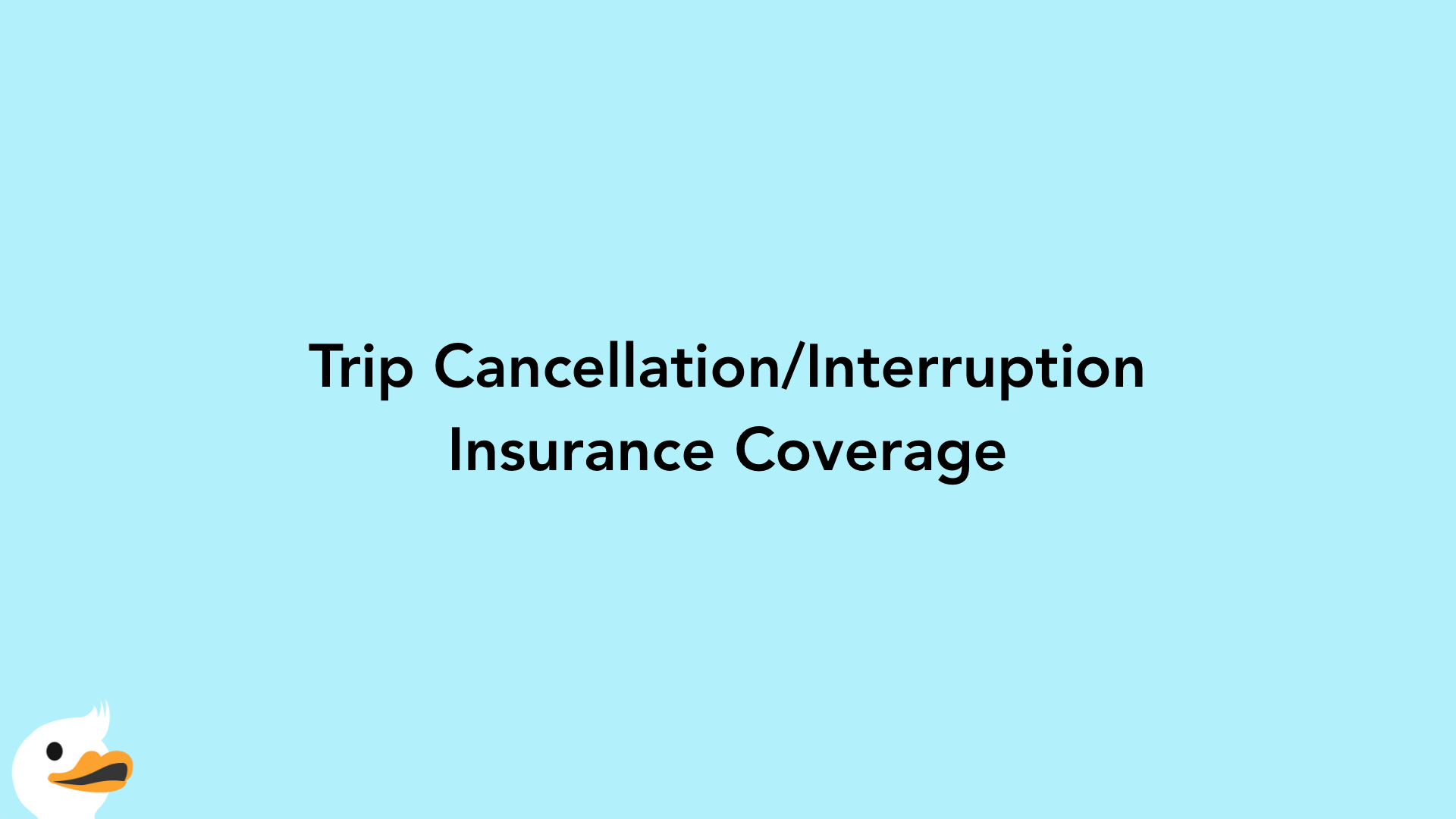 Trip Cancellation/Interruption Insurance Coverage