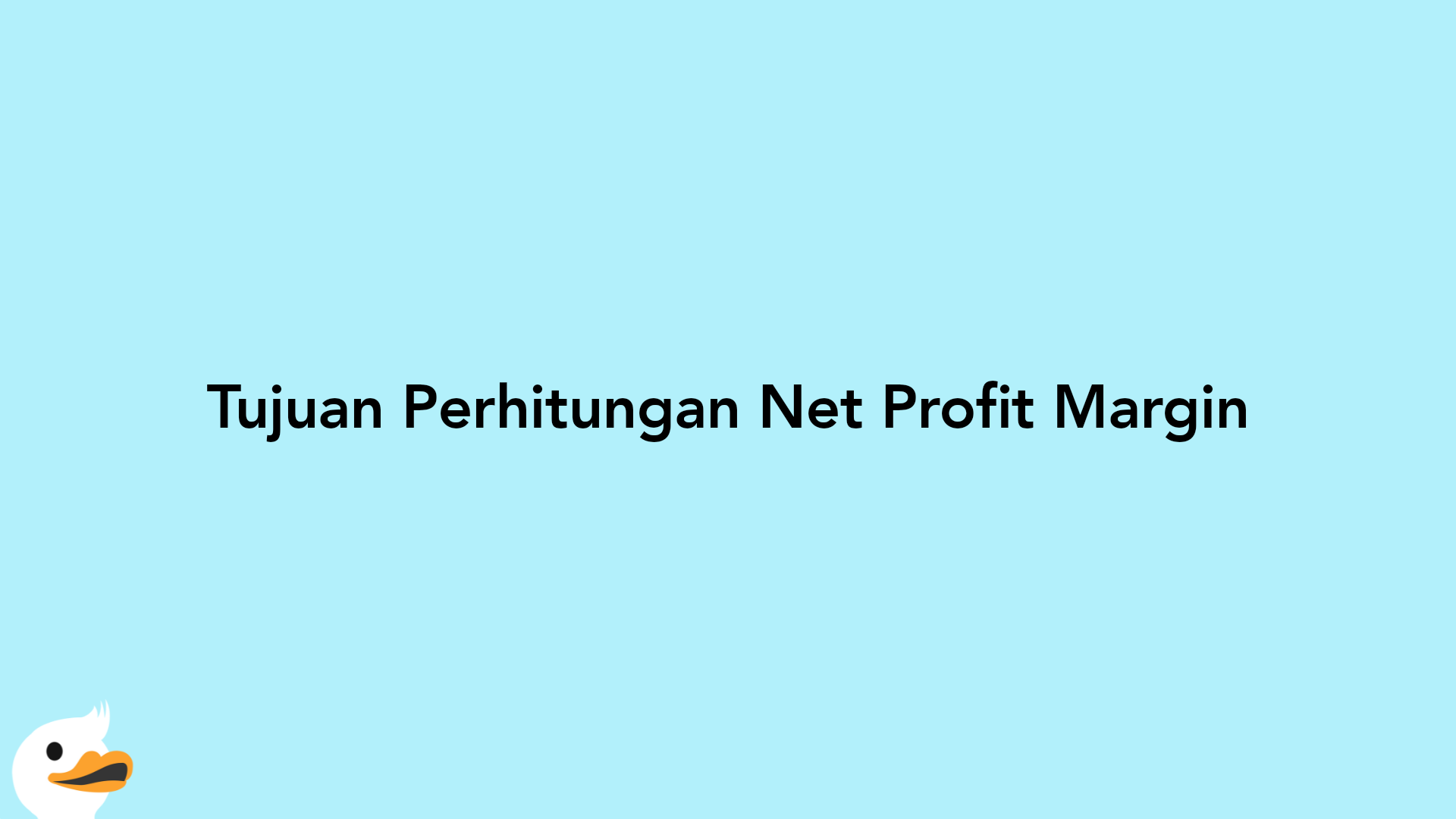Tujuan Perhitungan Net Profit Margin