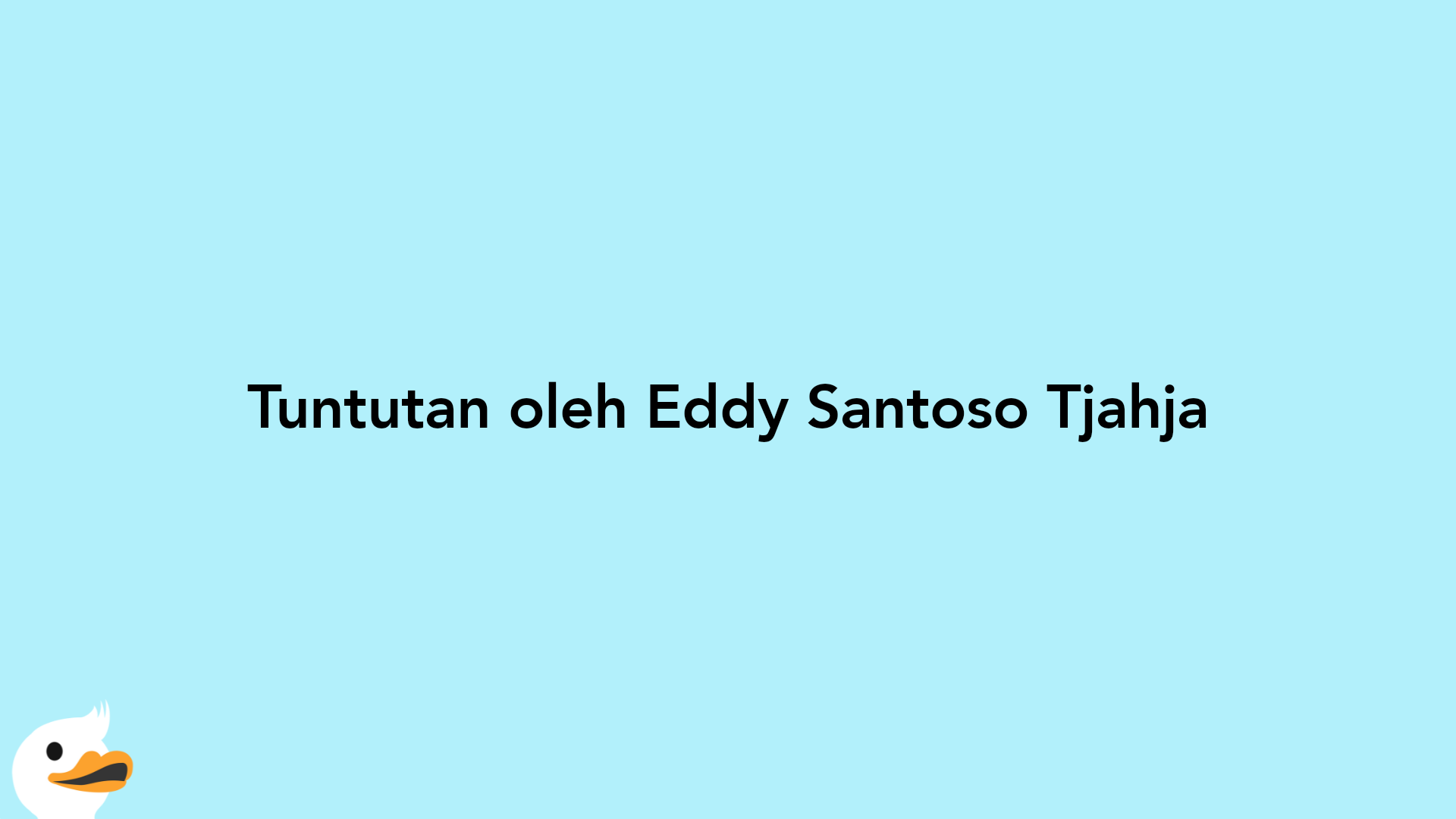 Tuntutan oleh Eddy Santoso Tjahja