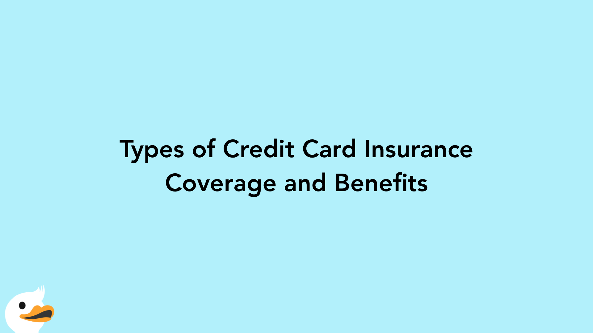 Types of Credit Card Insurance Coverage and Benefits