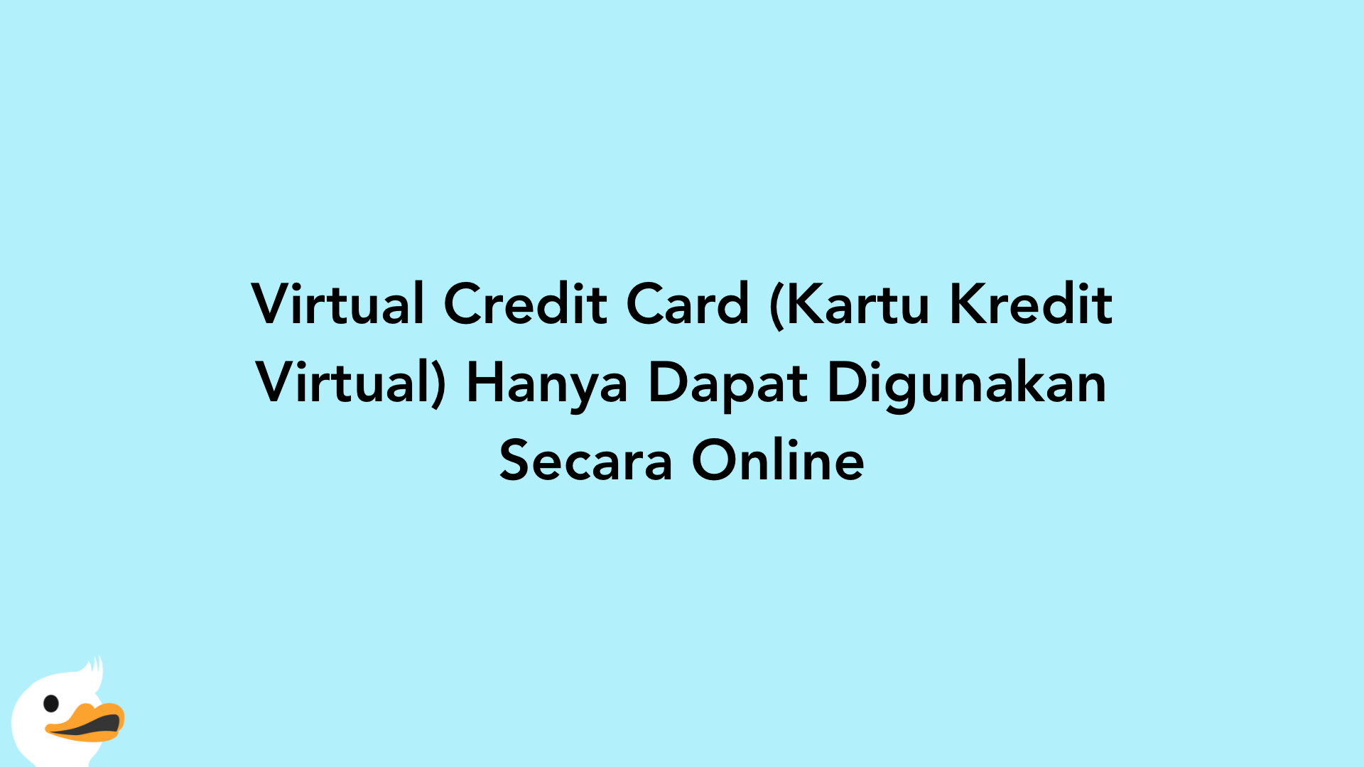Virtual Credit Card (Kartu Kredit Virtual) Hanya Dapat Digunakan Secara Online