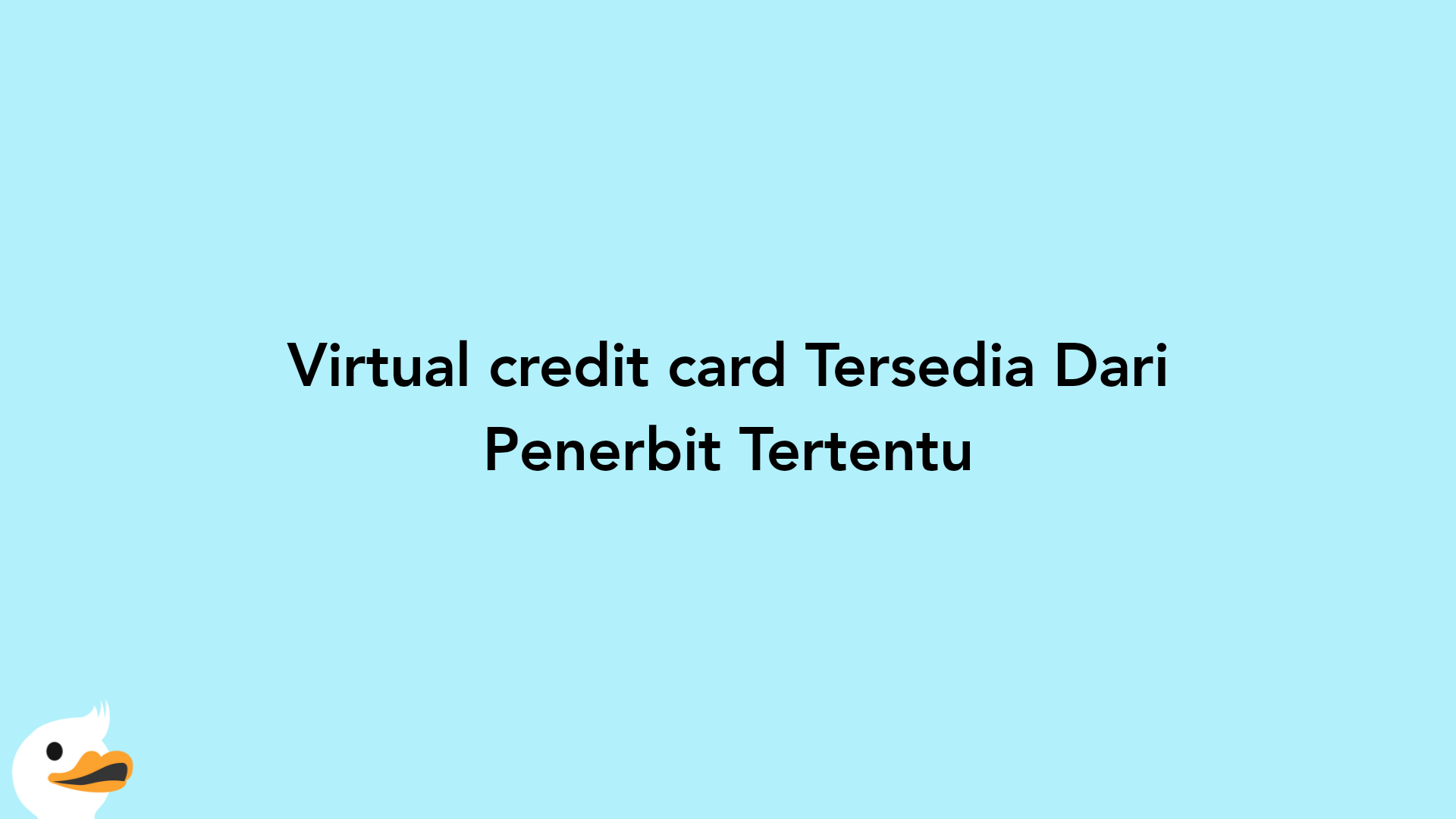 Virtual credit card Tersedia Dari Penerbit Tertentu