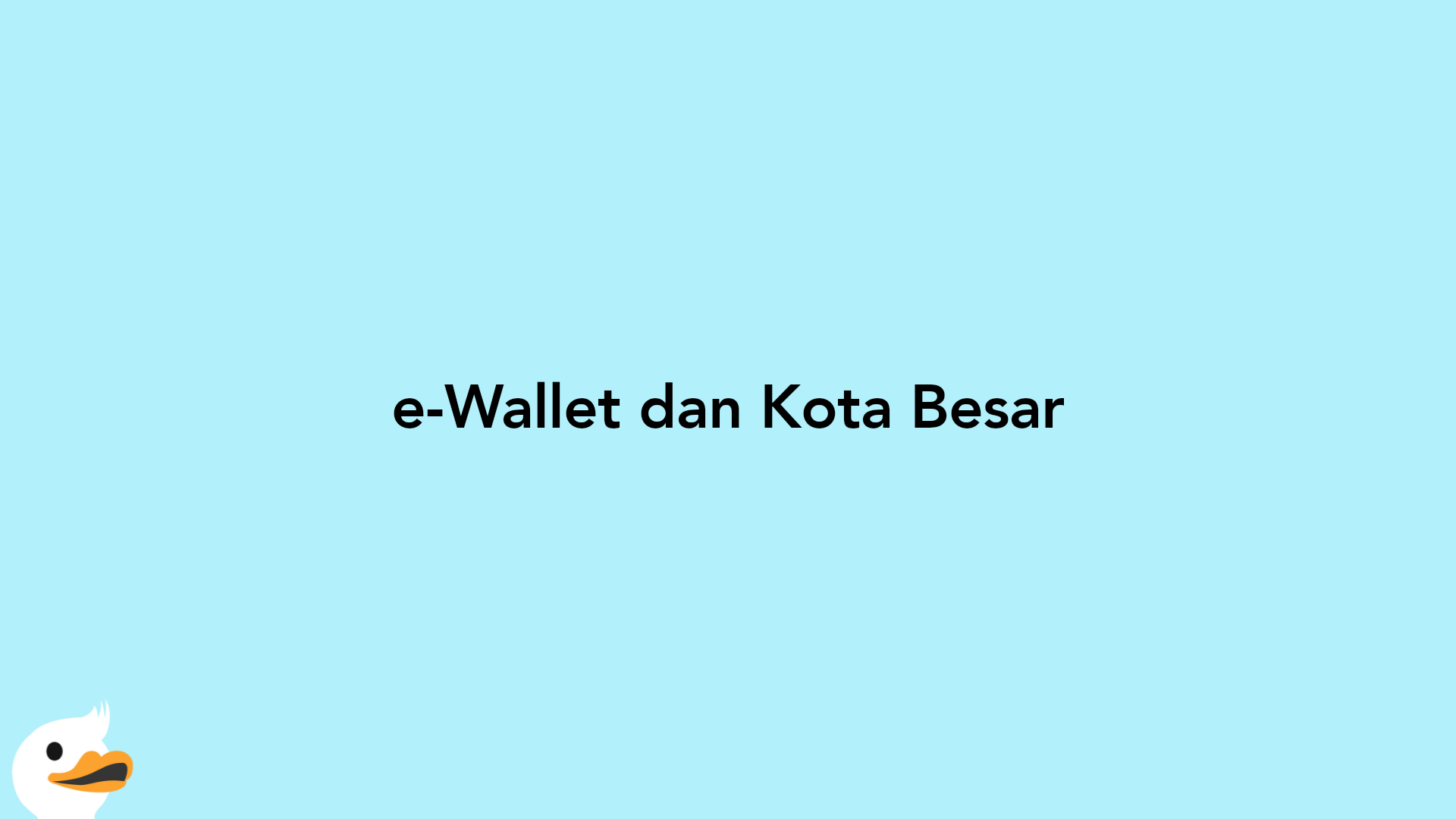 e-Wallet dan Kota Besar